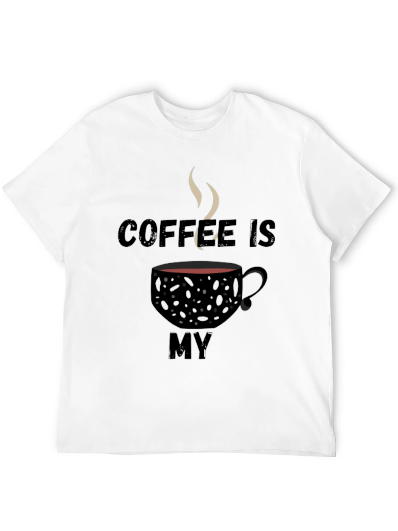 Coffee Is My T-Shirt - Black, Graphic Tee - 12