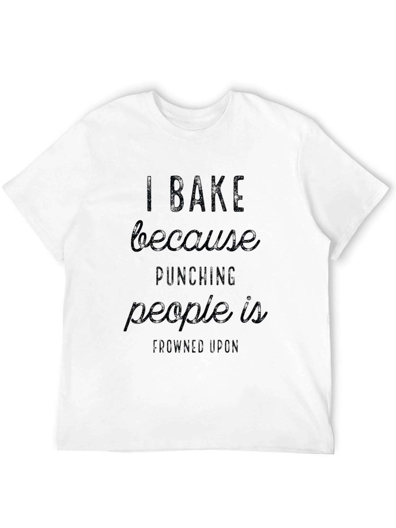 Black I Bake Because Punching People Is Frowned Upon Black T-Shirt view 12