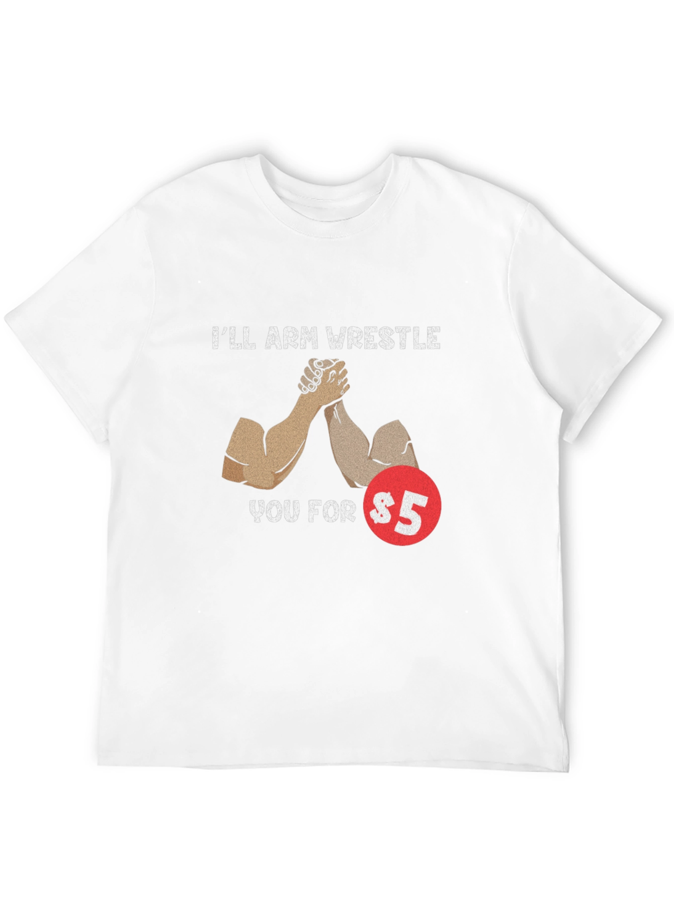 Black I'll Arm Wrestle You For $5 T-Shirt view 12