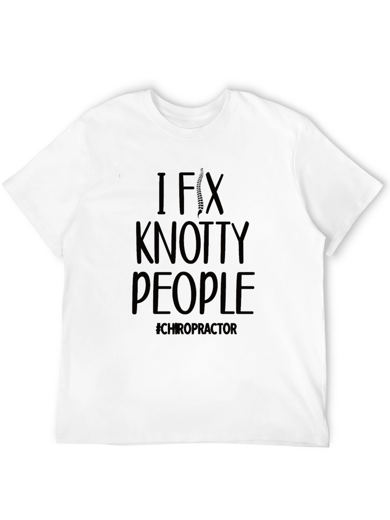 I Fix Knotty People Chiropractor T-Shirt - 12