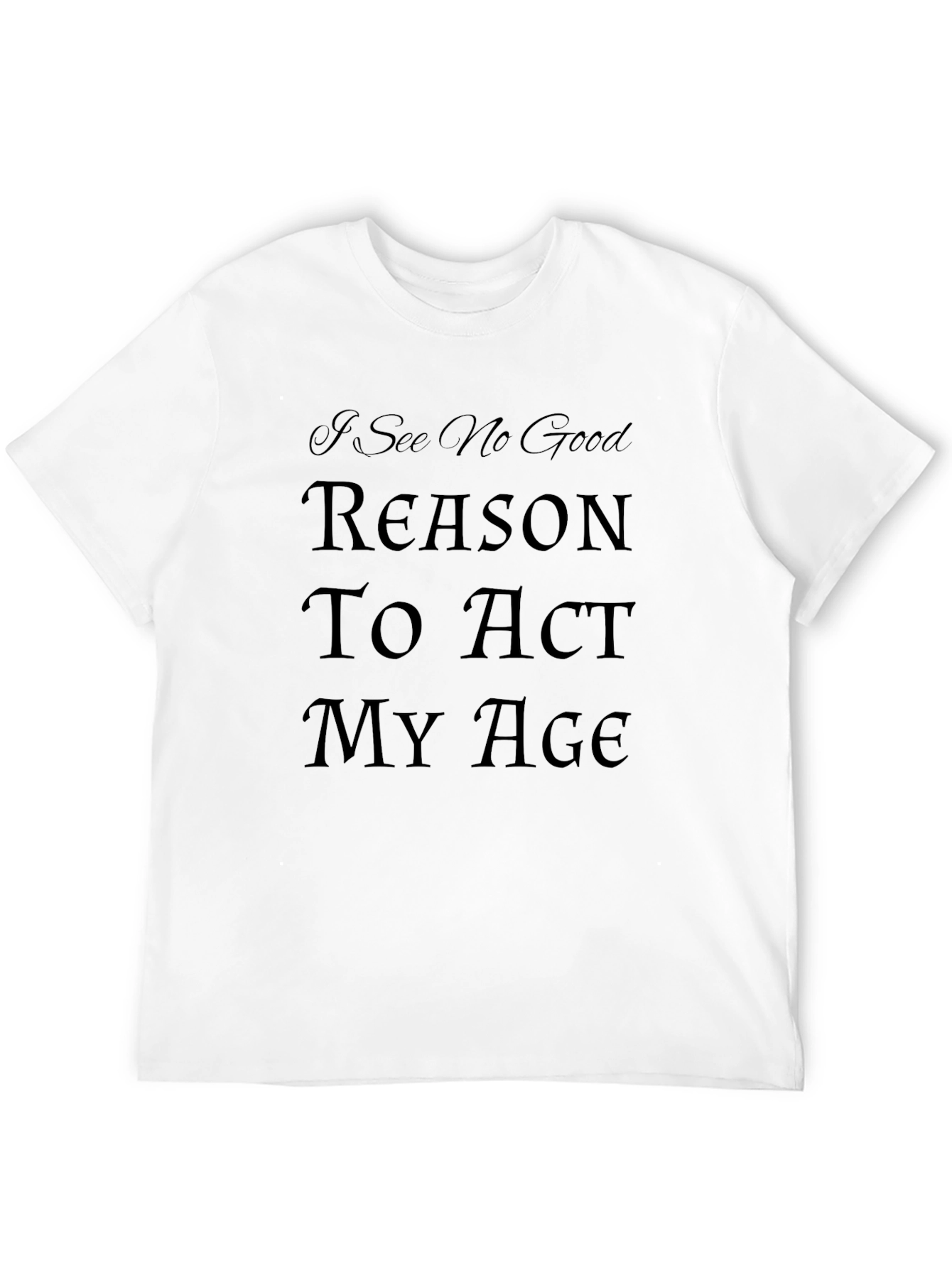 Black Humorous "Act My Age" Graphic Tee view 12