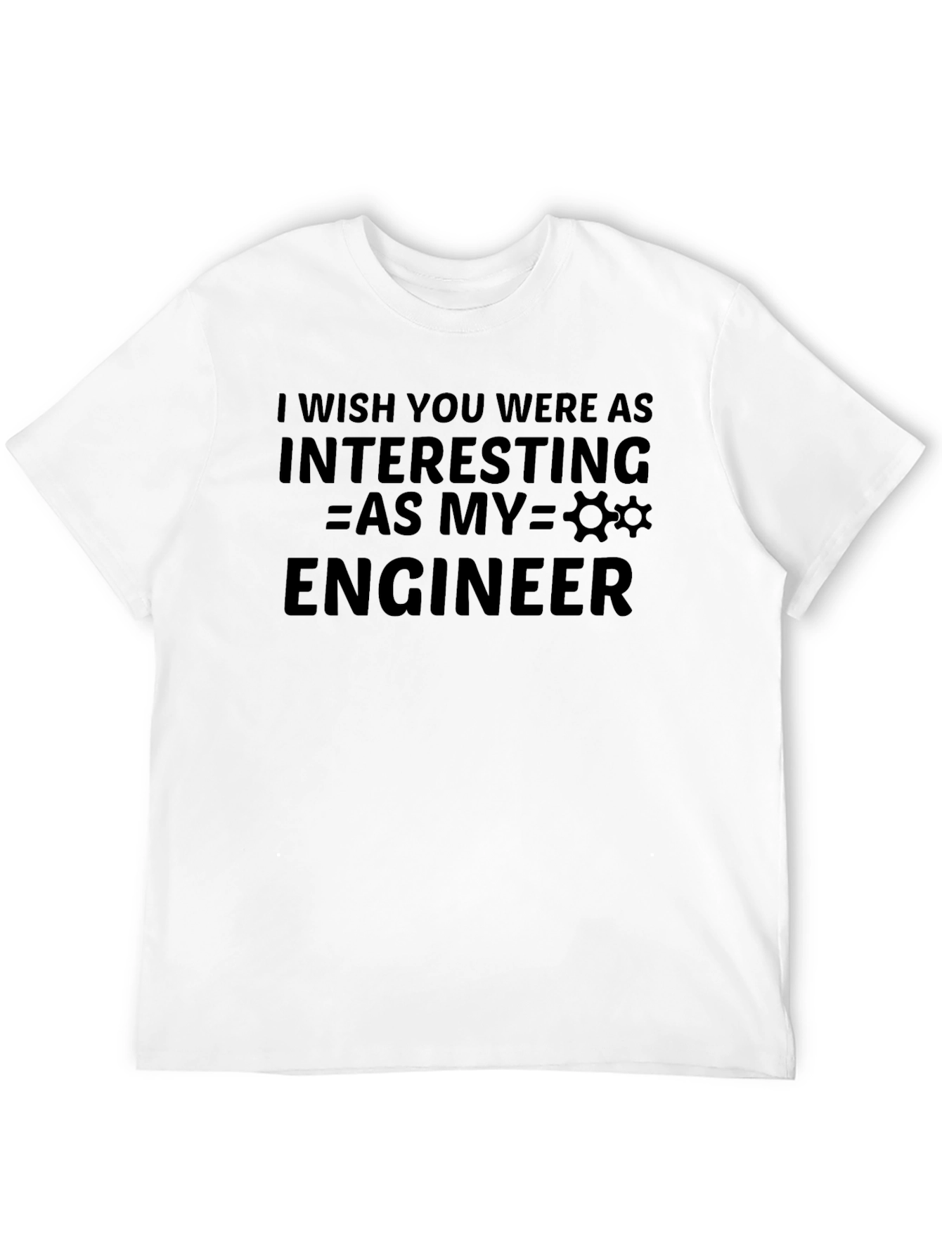 Black Funny Engineer T-Shirt - I Wish You Were As Interesting view 12