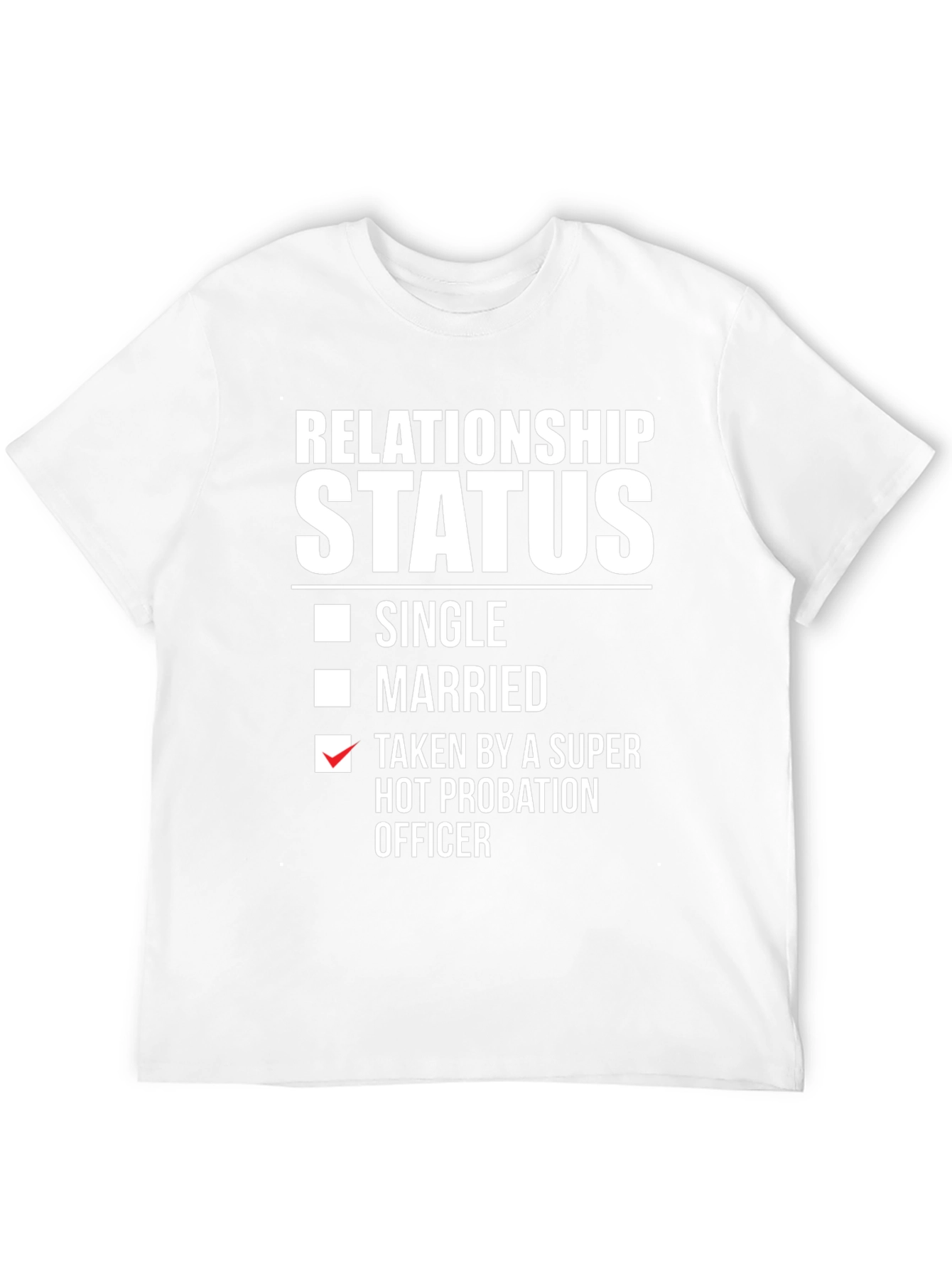 Black Relationship Status T-Shirt - Taken By A Super Hot Probation Officer view 12