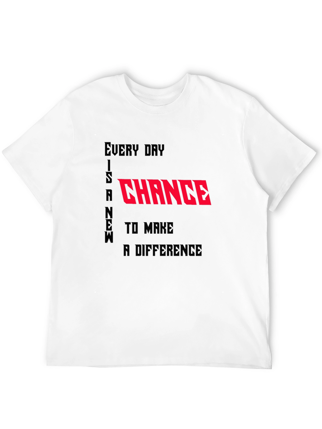 Black Inspirational Graphic Tee - Every Day is a Chance view 12