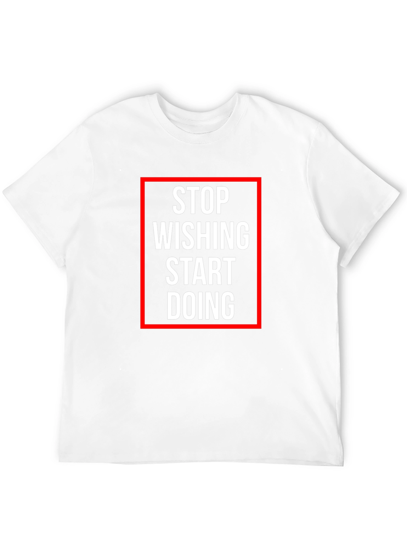 Motivational T-Shirt - Stop Wishing, Start Doing - 12