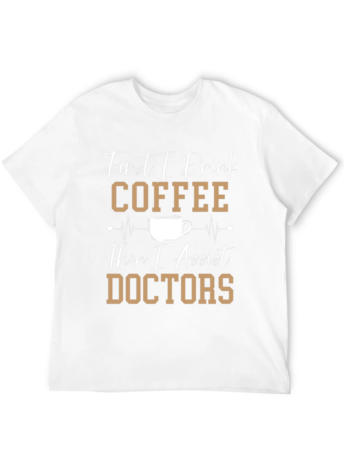 Coffee Then Doctors Graphic T-Shirt - 12