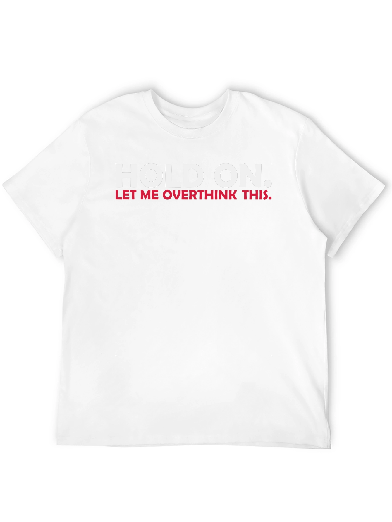 Black Hold On, Let Me Overthink This T-Shirt view 12