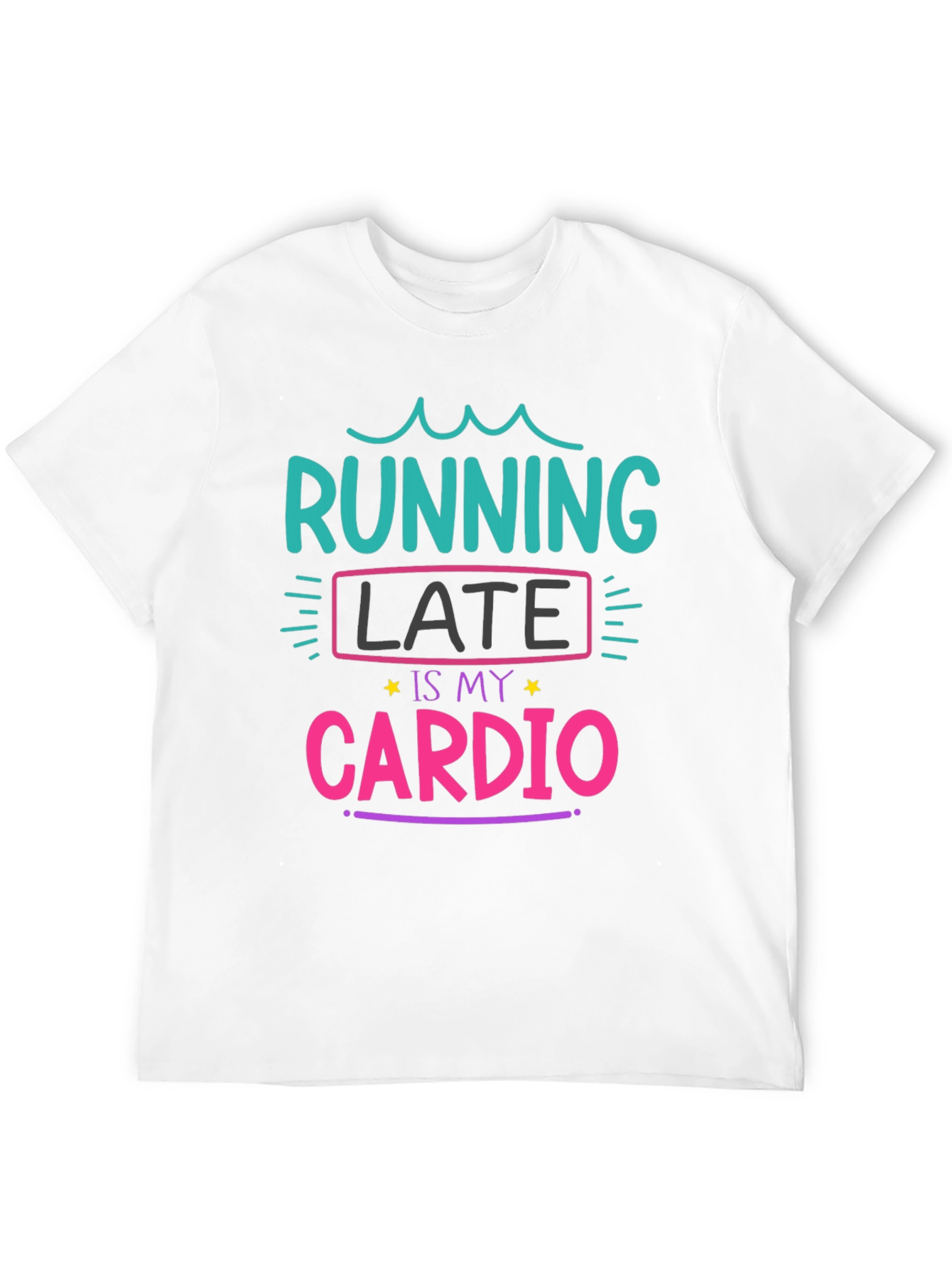 Black Running Late Is My Cardio T-Shirt view 12