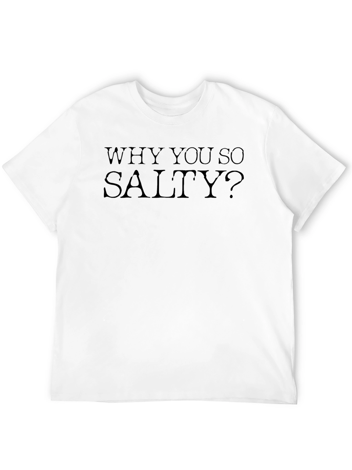 Black Why You So Salty? Graphic T-Shirt view 12