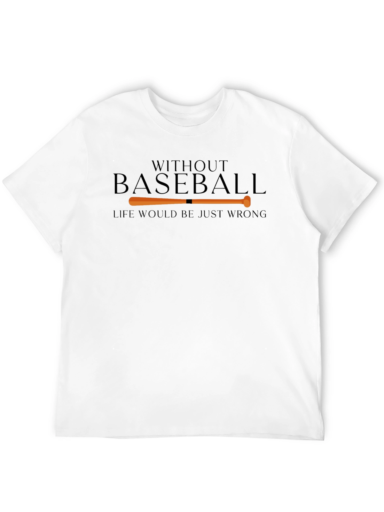 Black Baseball Lover Graphic T-Shirt - Without Baseball Life Would Be Just Wrong view 12