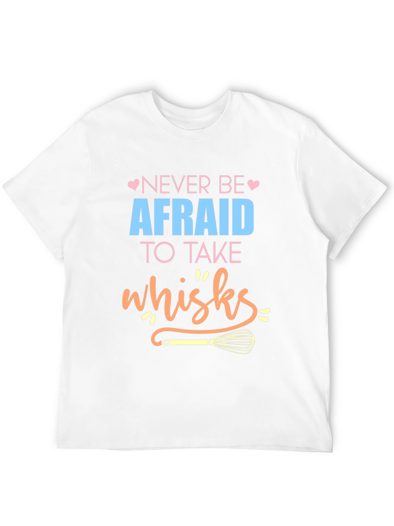 Black Never Be Afraid to Take Whisks - Novelty T-Shirt view 12