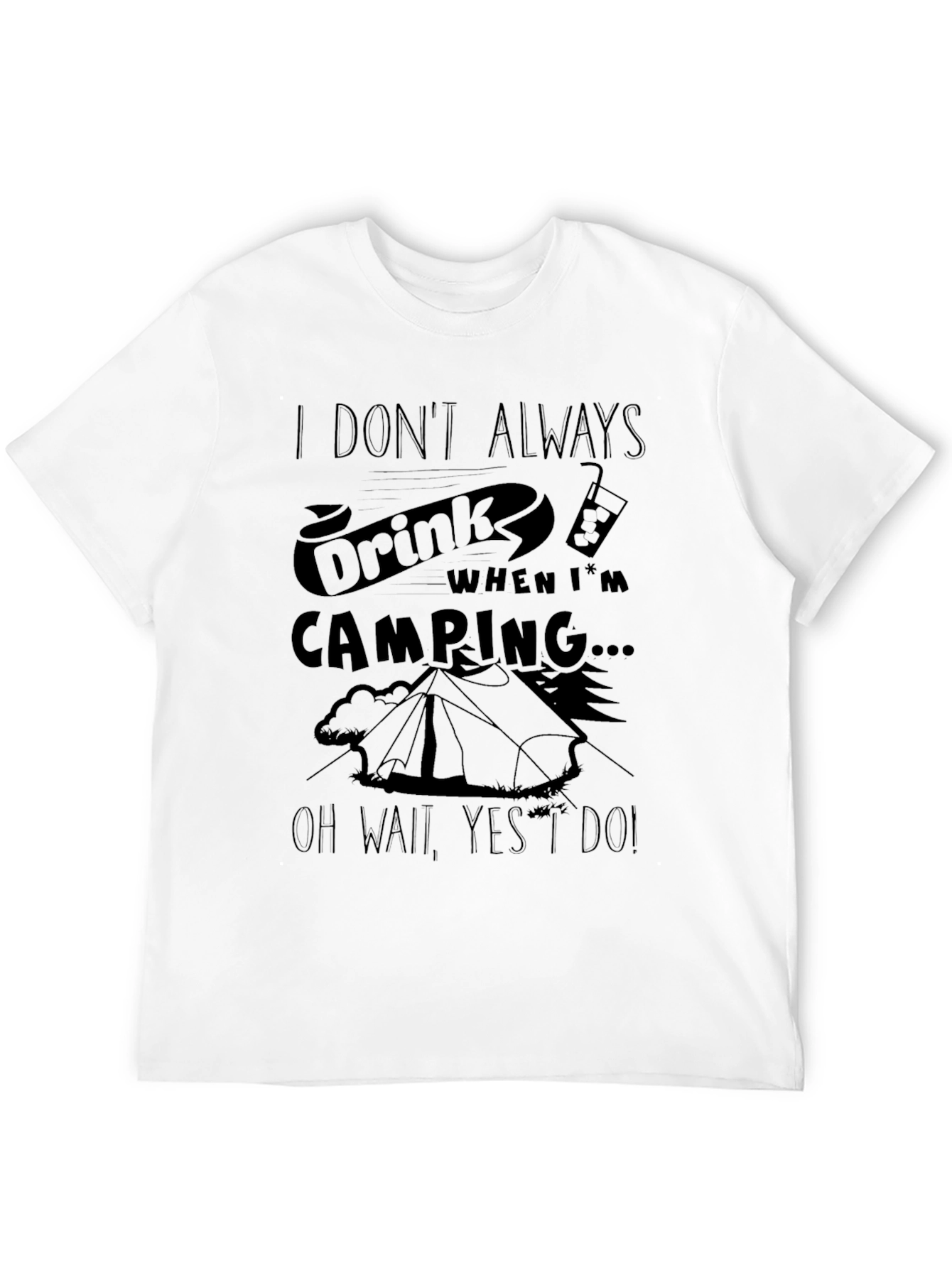 Black Funny Camping T-Shirt: I Don't Always Drink... view 12