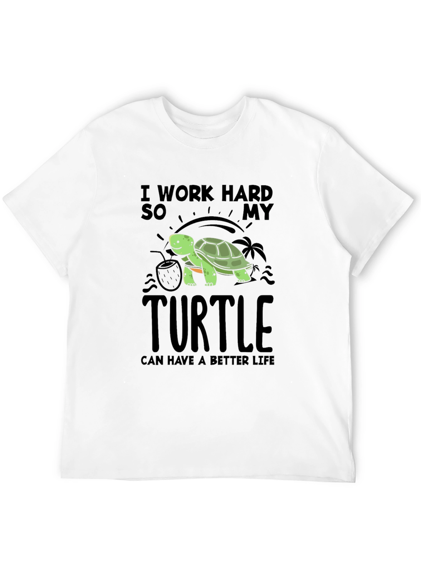 Black I Work Hard So My Turtle Can Have a Better Life T-Shirt view 12