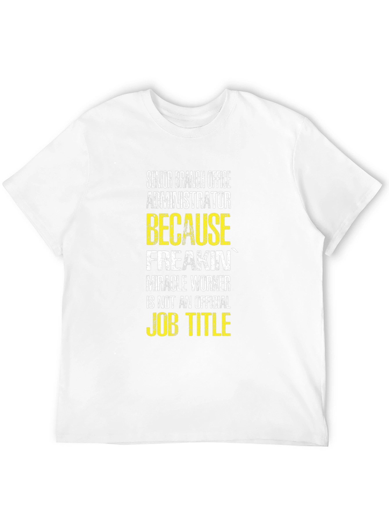 Senior Branch Office Administrator T-Shirt - 12