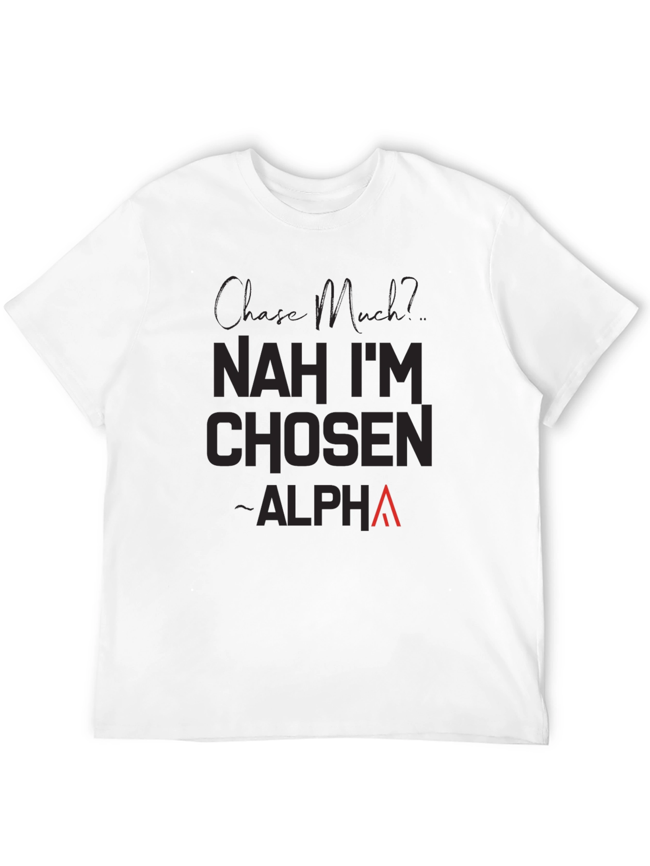 Black Nah I'm Chosen Alpha T-Shirt view 12