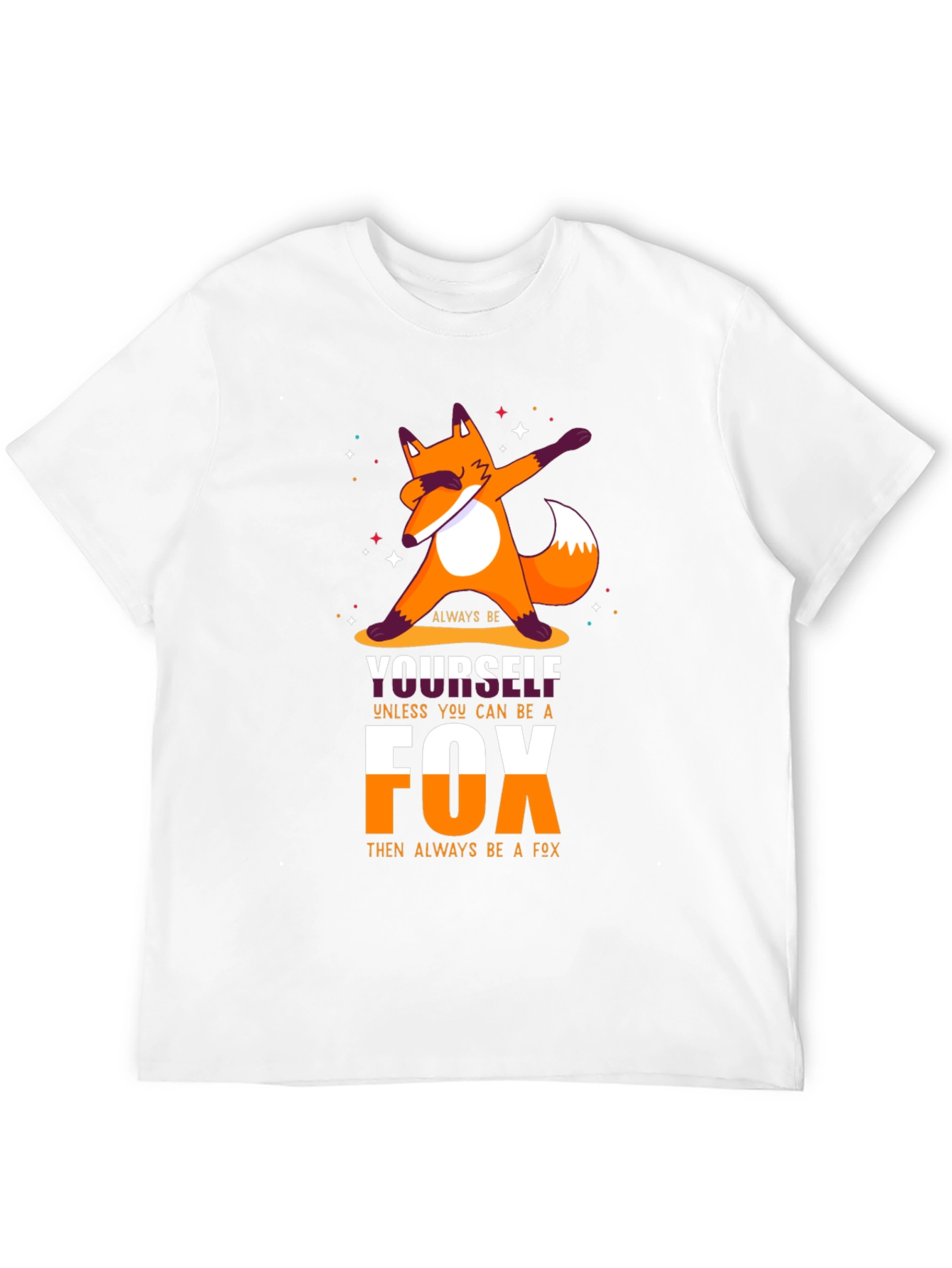 Black Dabbing Fox T-Shirt: Be Yourself Unless You Can Be a Fox view 12