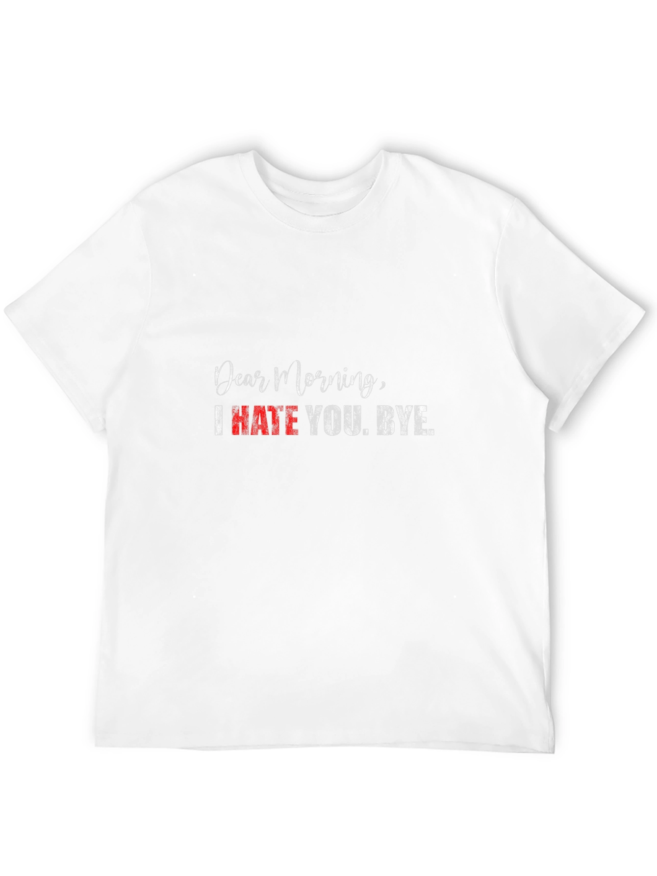 Black Dear Morning T-Shirt - I Hate You Graphic Tee view 12