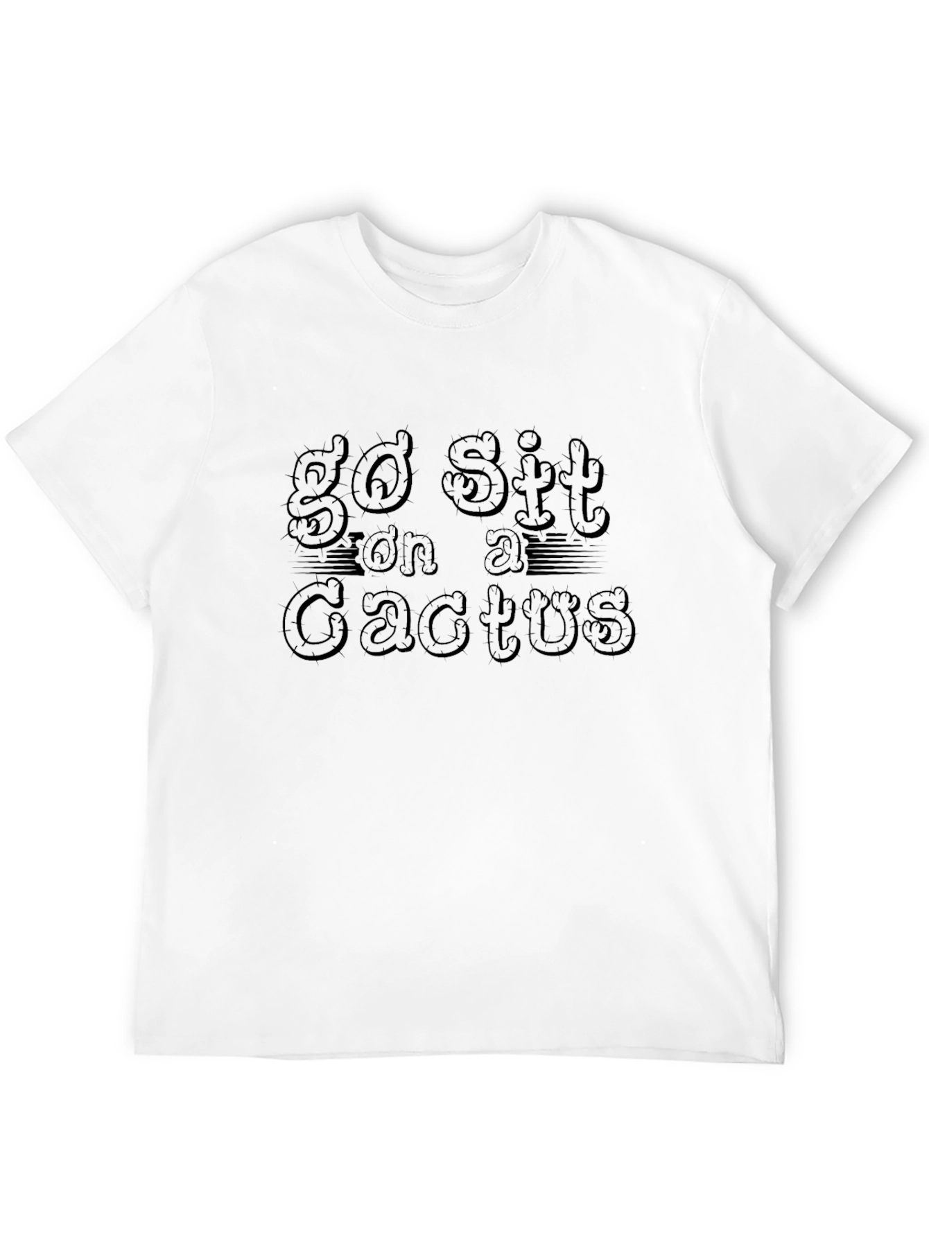 Black Go Sit on a Cactus T-Shirt - Funny Sarcastic Tee view 12
