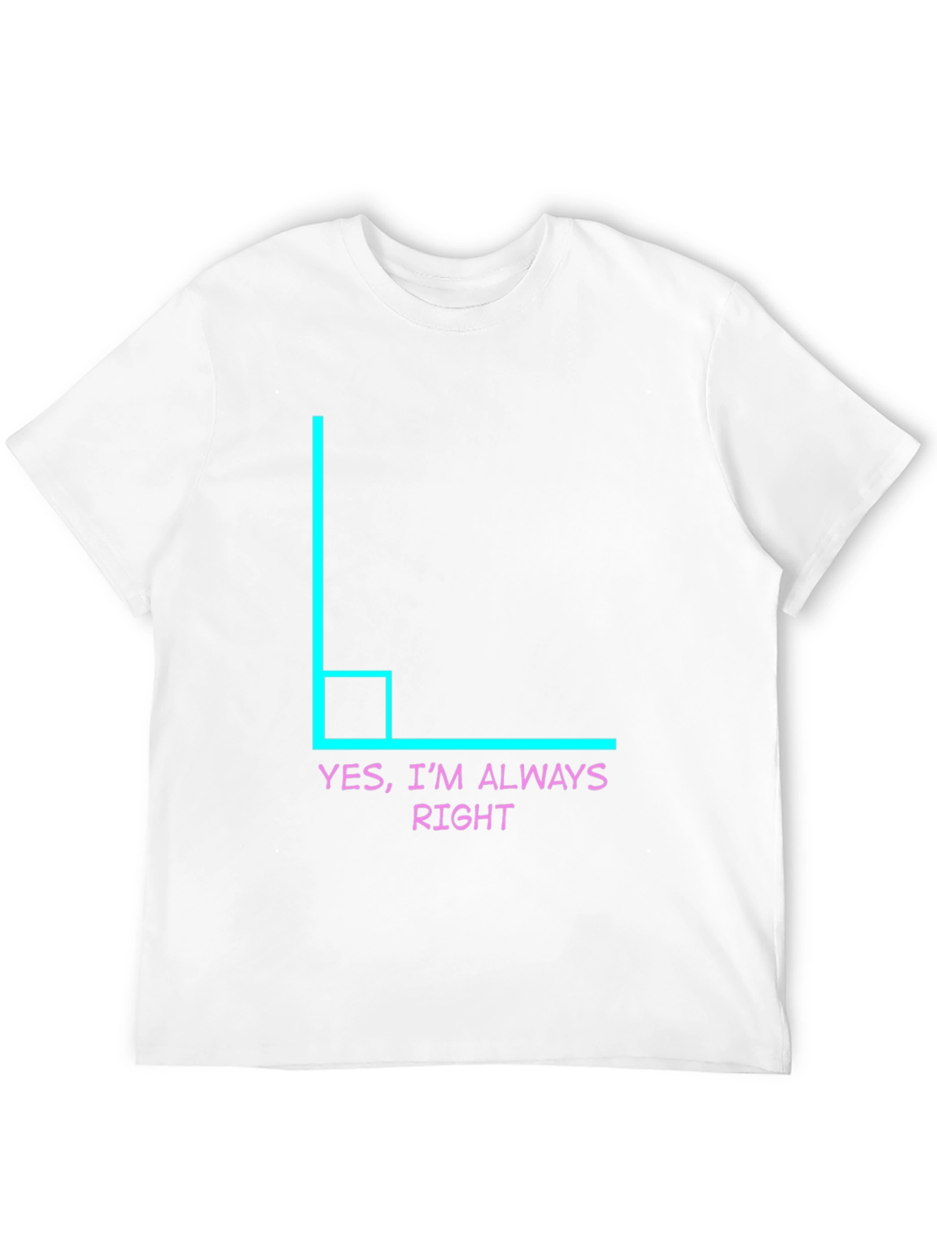 Black Always Right Angle Humor Tee view 12