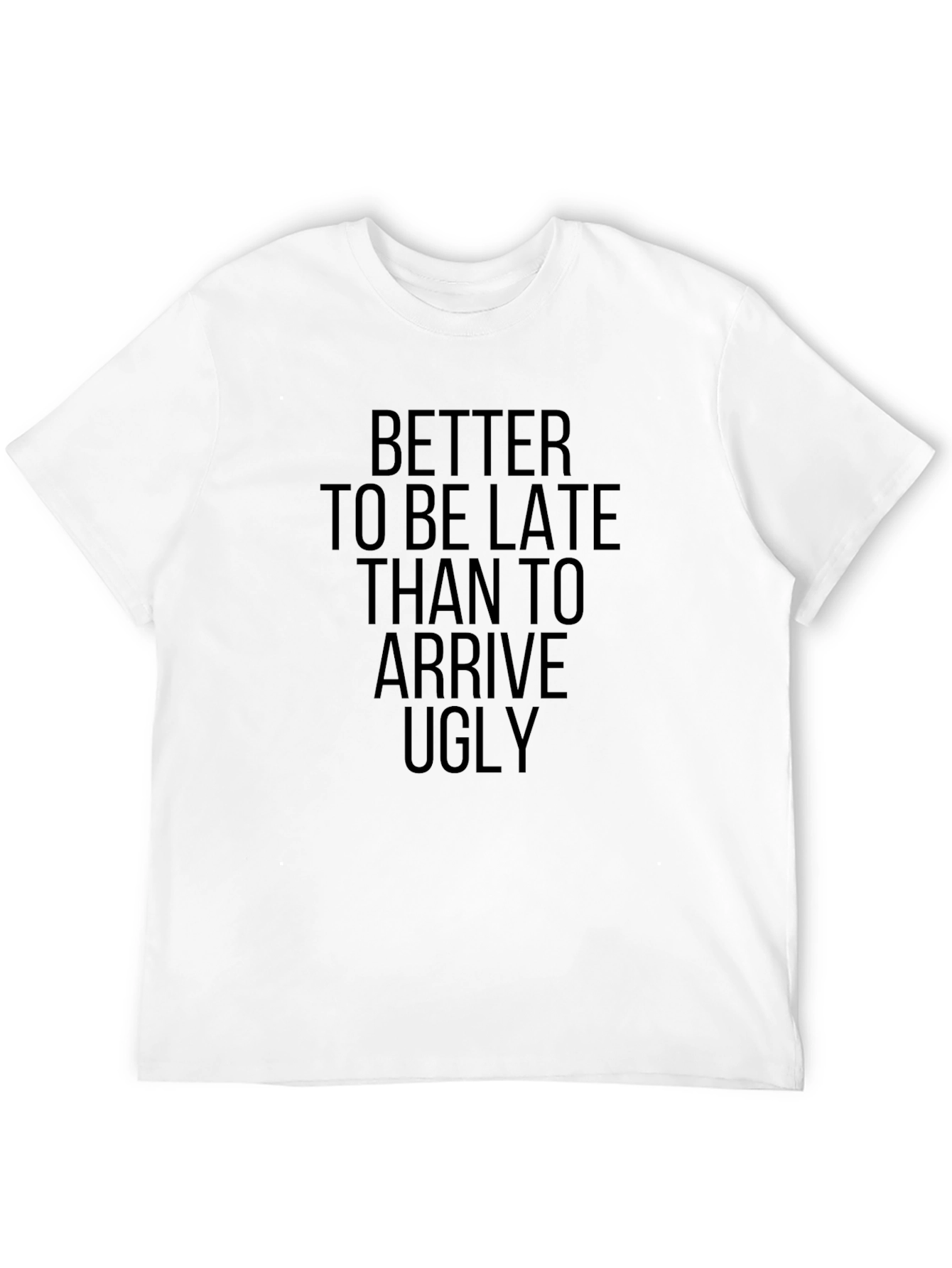 Black Funny Slogan T-Shirt - Better Late Than Ugly view 12