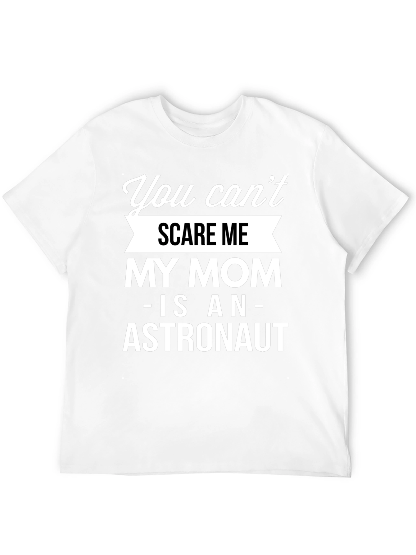 Black Funny Astronaut Mom T-Shirt - You Can't Scare Me! view 12