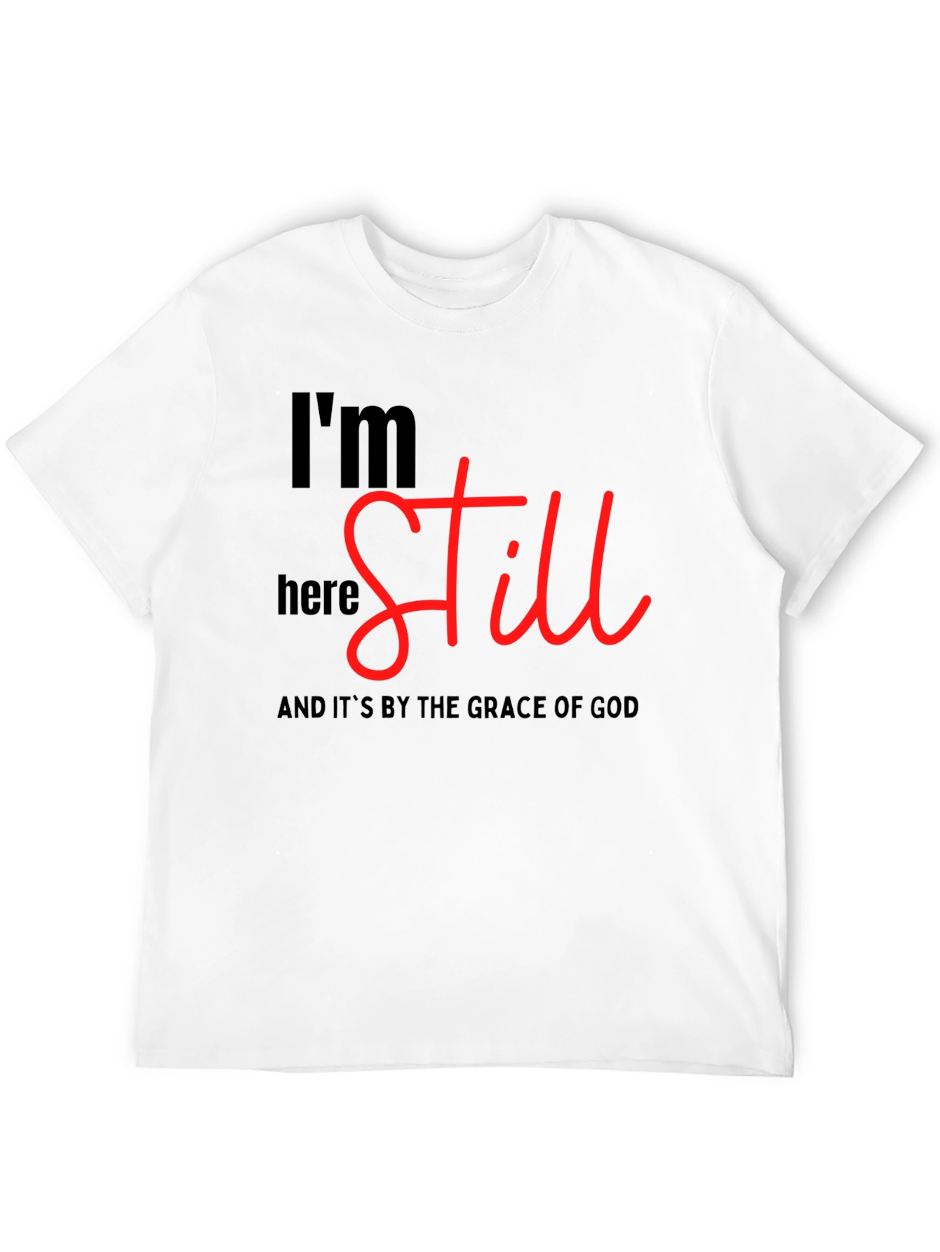 Black I'm Still Here T-Shirt - Grace of God view 12