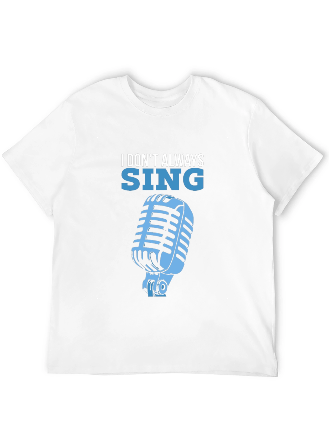 Black I Don't Always Sing T-Shirt view 12