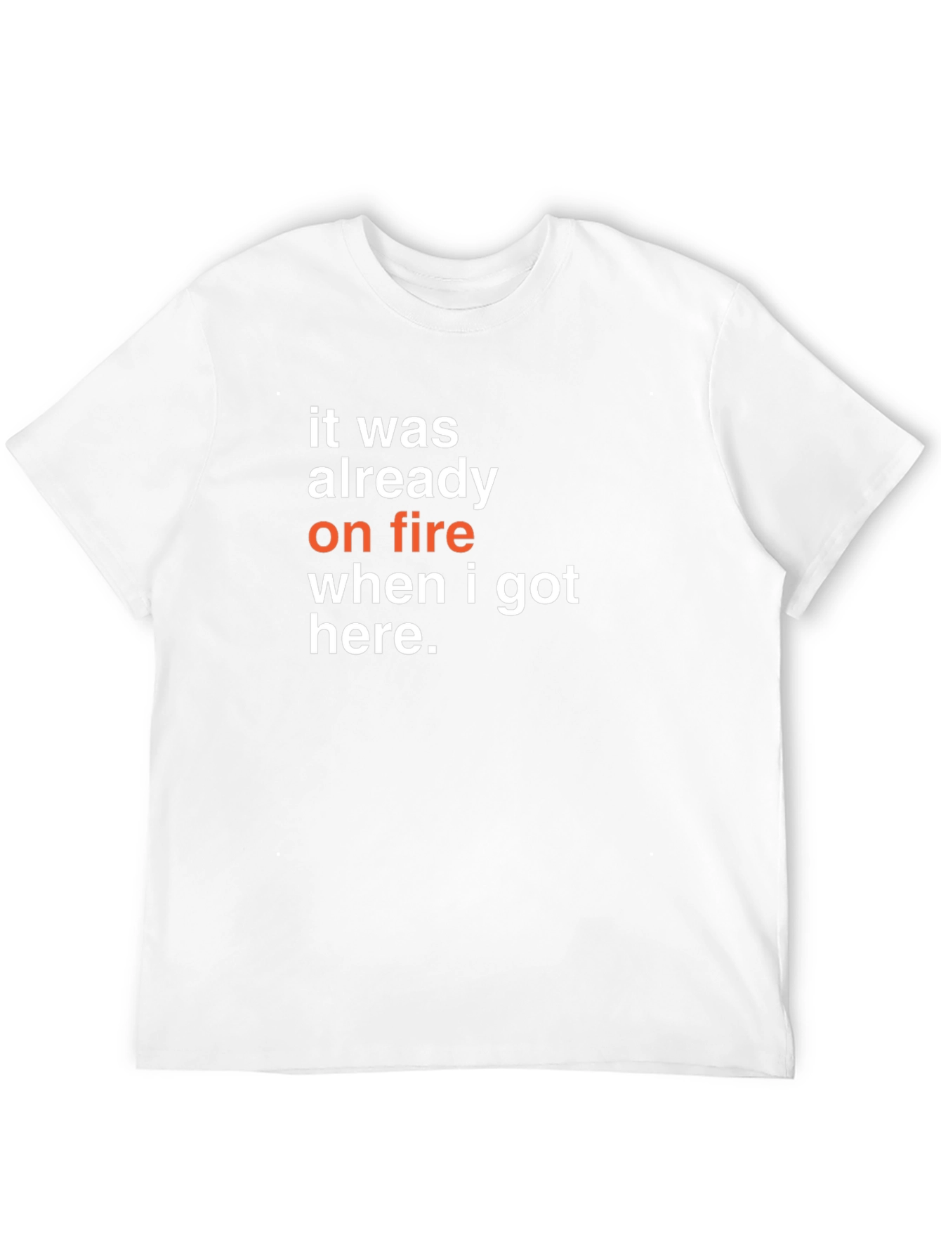 Black It Was Already On Fire T-Shirt - Funny Graphic Tee view 12