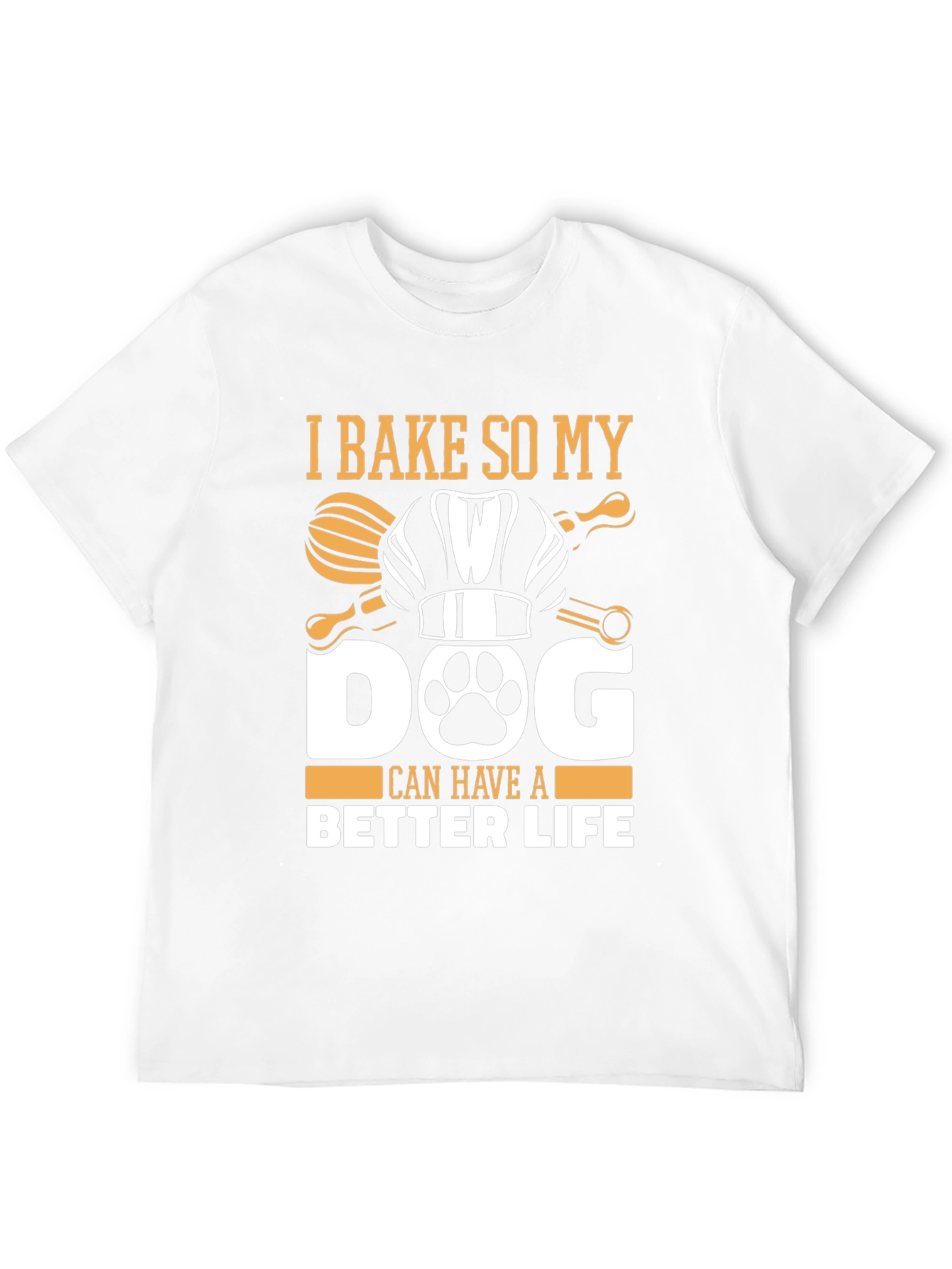Black I Bake So My Dog Can Have A Better Life T-Shirt view 12