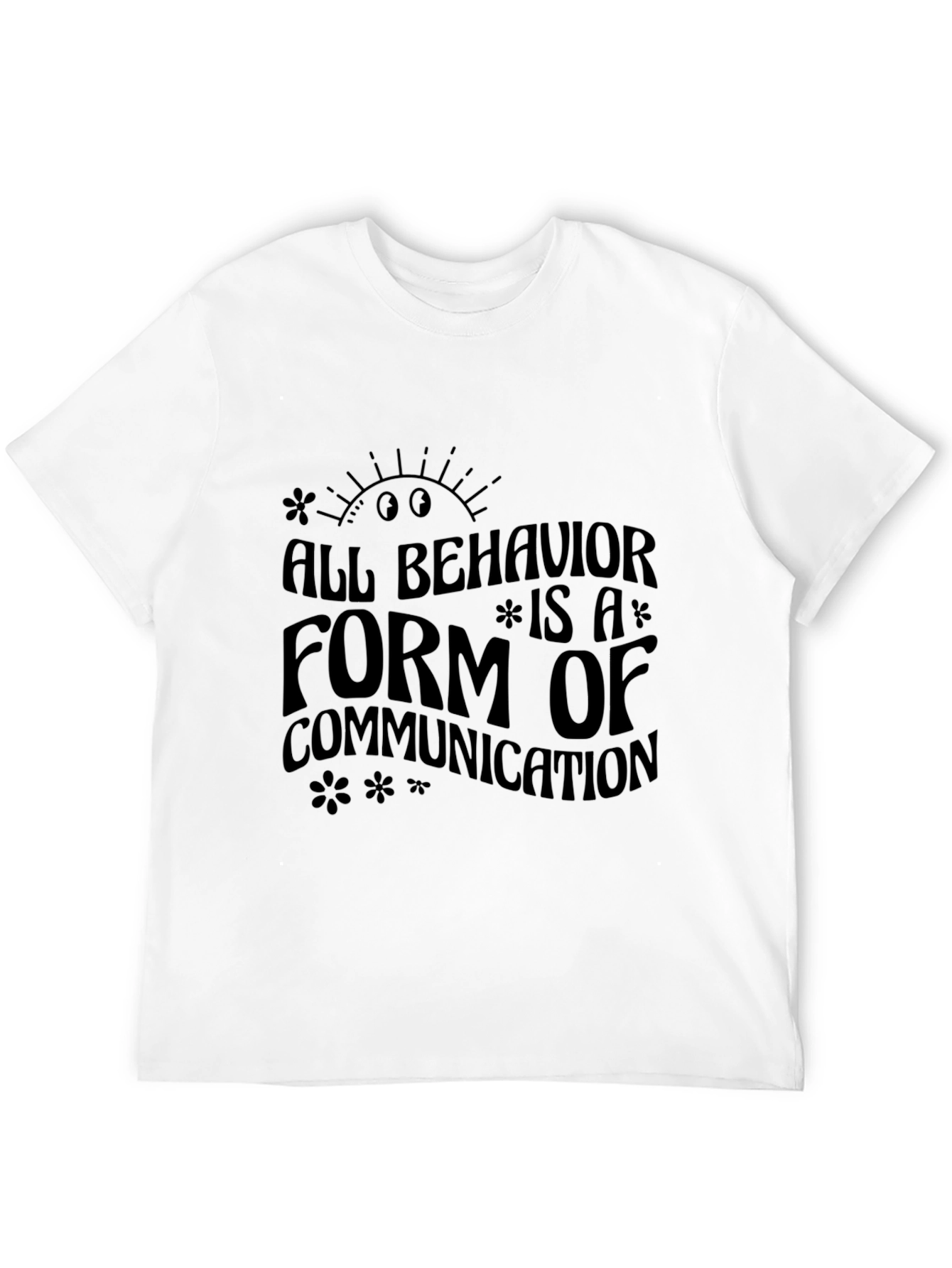 Black All Behavior is Communication Graphic Tee view 12