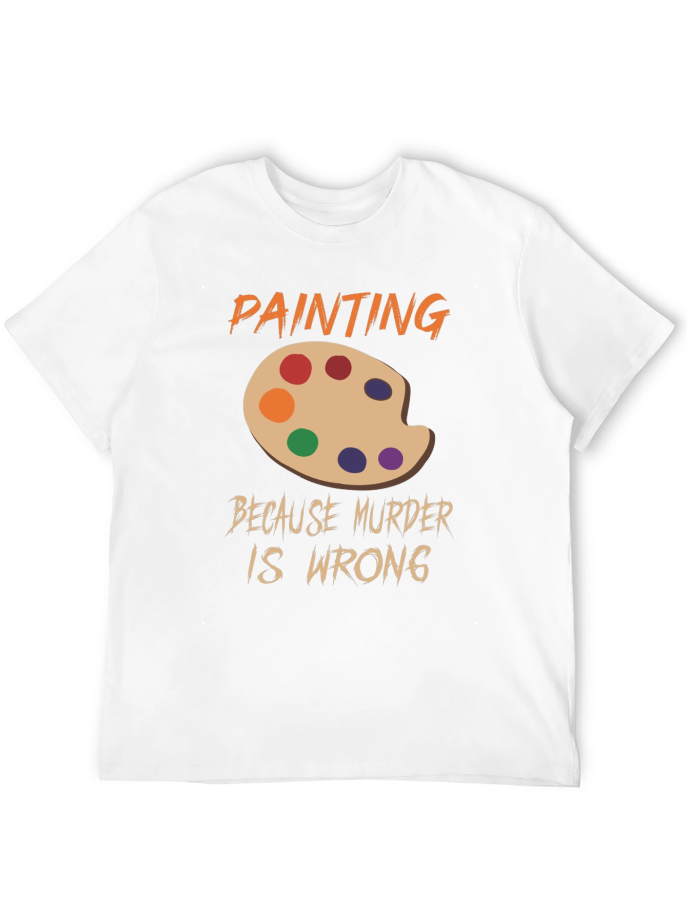Black Painting Because Murder Is Wrong T-Shirt view 12