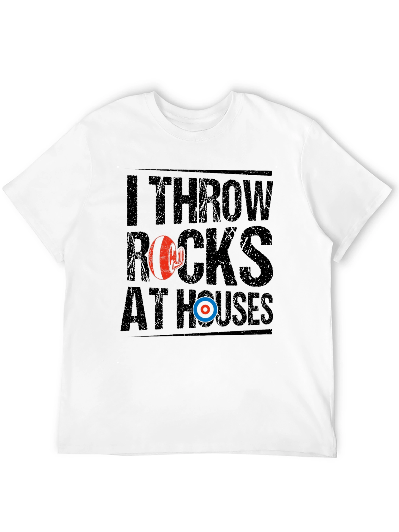 I Throw Rocks At Houses Funny Curling T-Shirt - 12