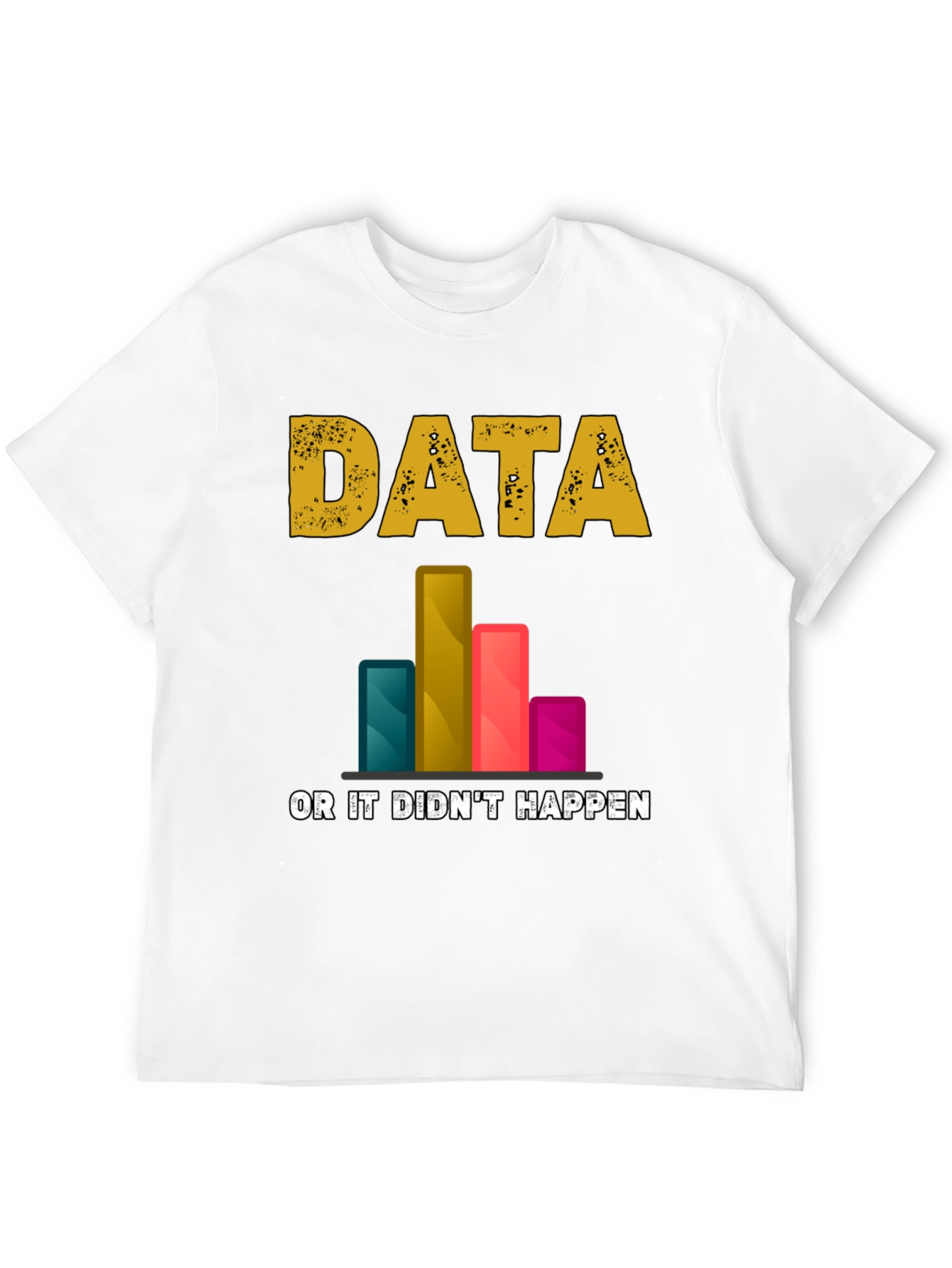 Black Data Science T-Shirt - "Data or it Didn't Happen" view 12