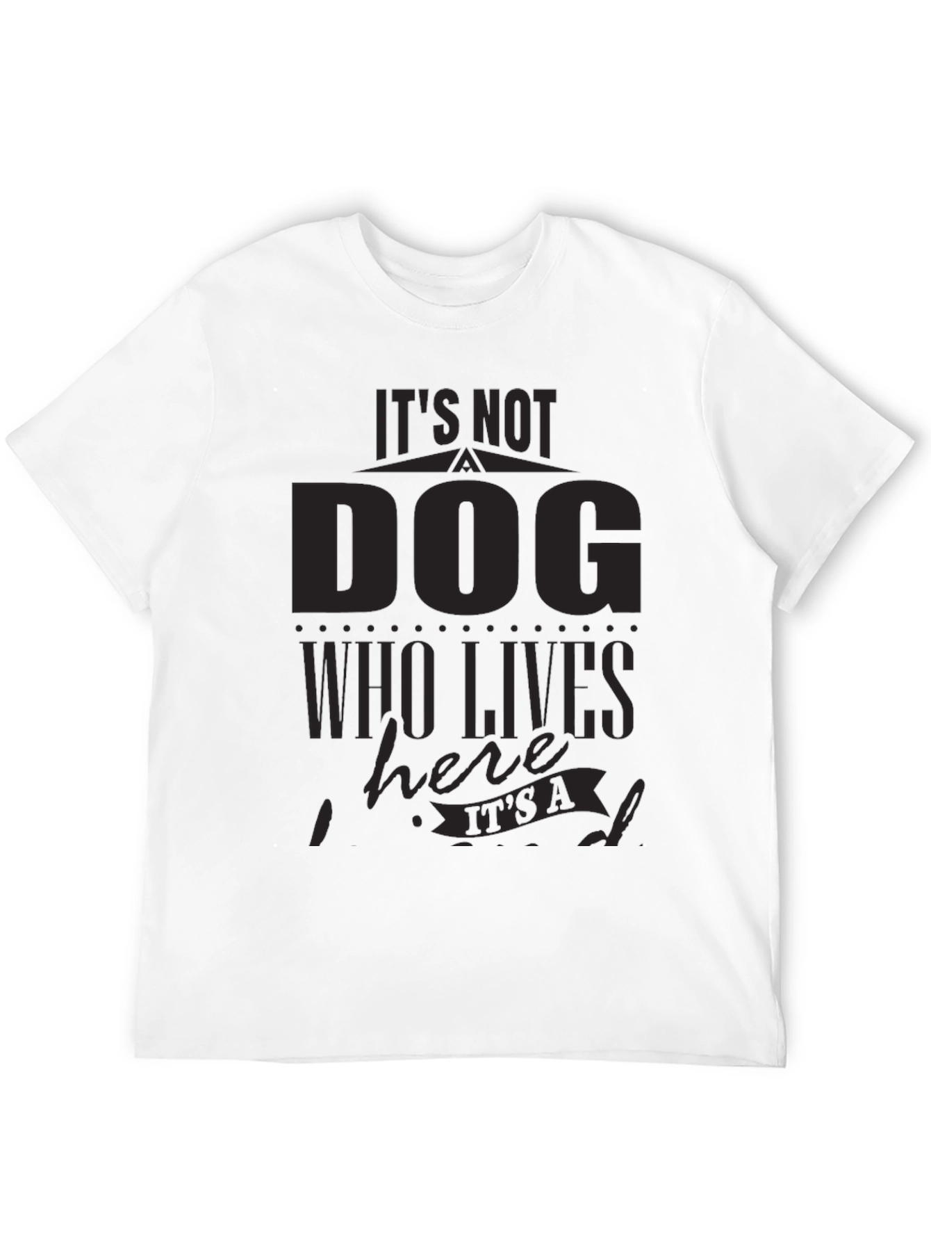 Black It's Not a Dog T-Shirt - Funny Pet Lover Tee view 12