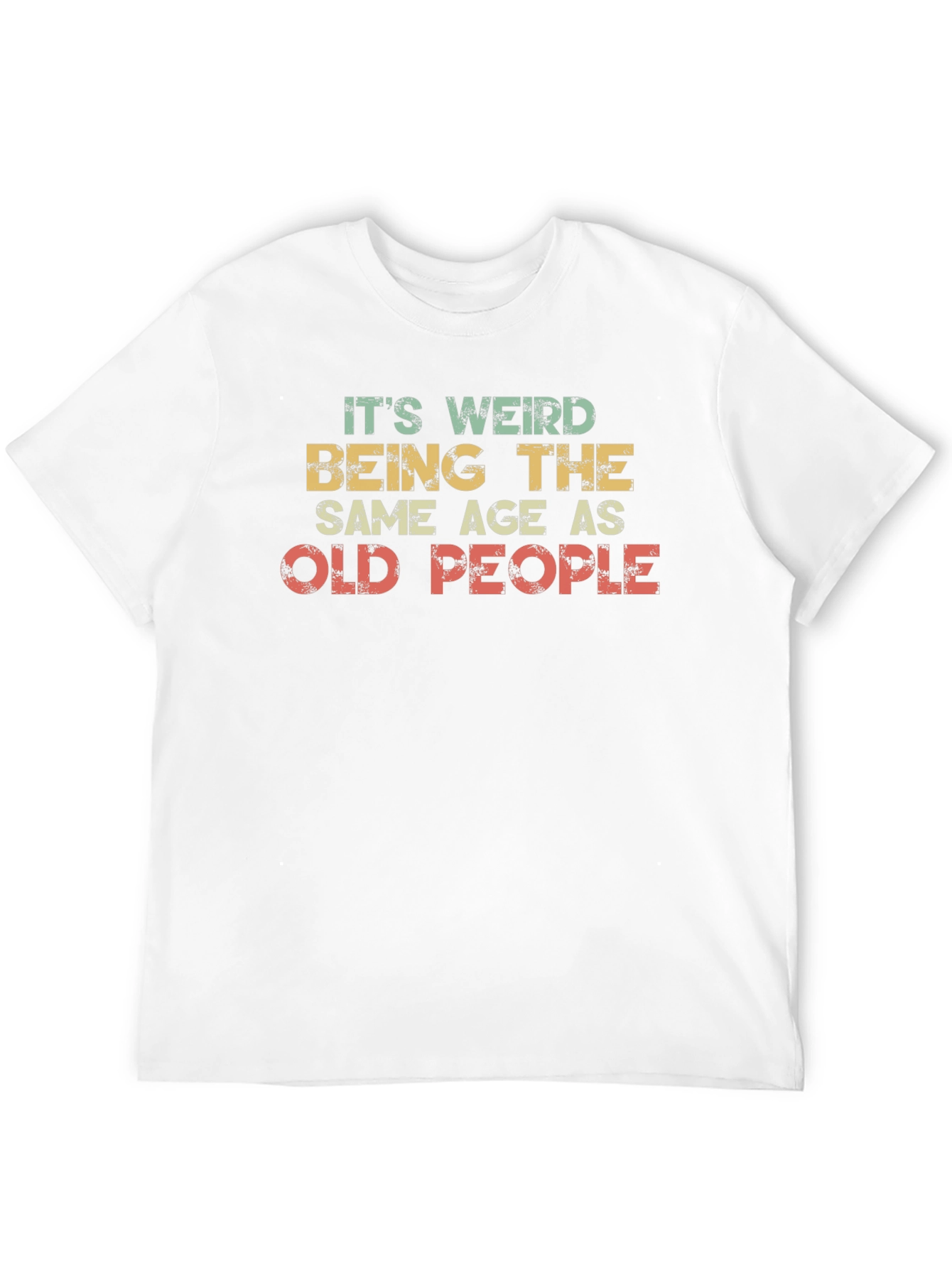Black It's Weird Being the Same Age as Old People T-Shirt view 12