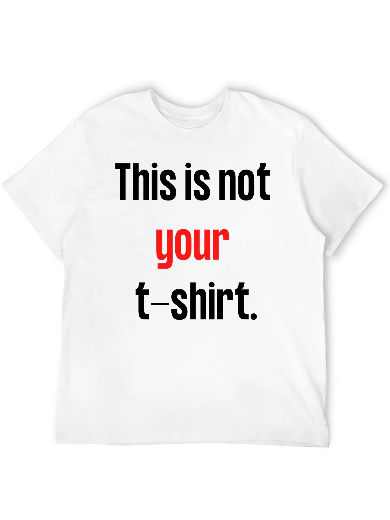 Black Humorous T-Shirt - This Is Not Your T-Shirt! view 12