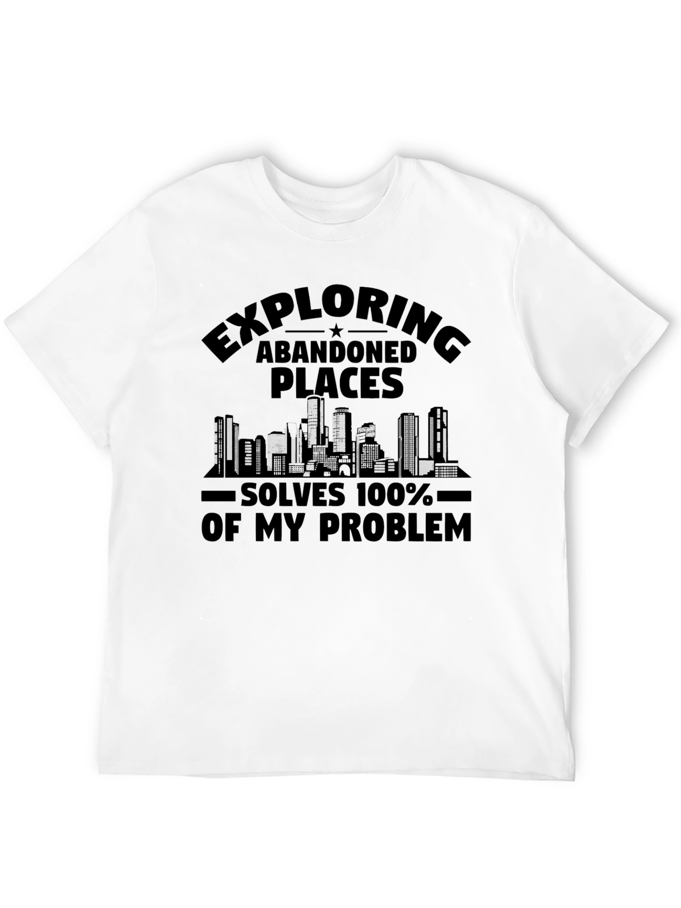 Exploring Abandoned Places T-Shirt - Solve Problems - 12