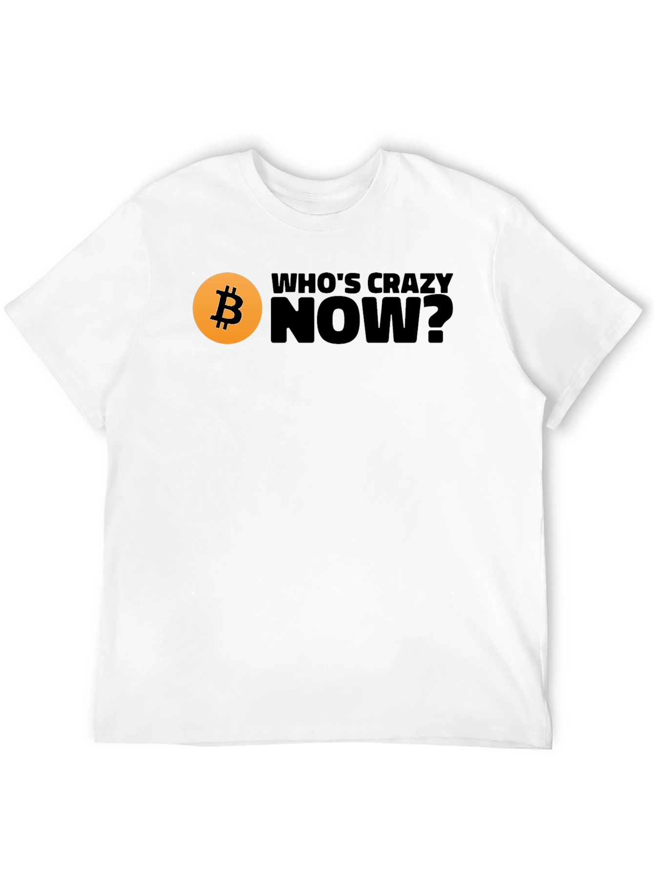 Black Bitcoin T-Shirt - Who's Crazy Now? Black Tee view 12
