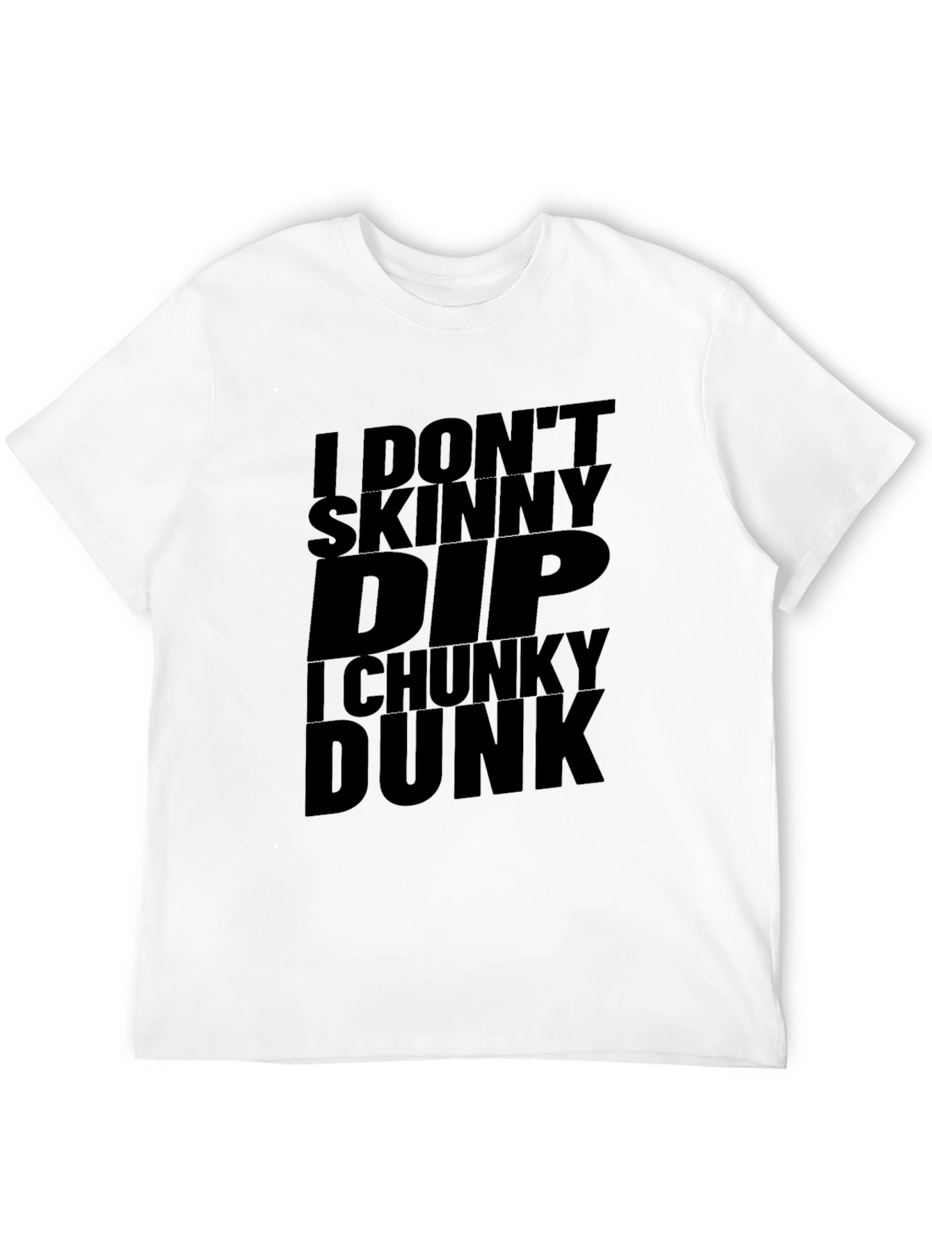 Black I Don't Skinny Dip, I Chunky Dunk Black T-Shirt view 12