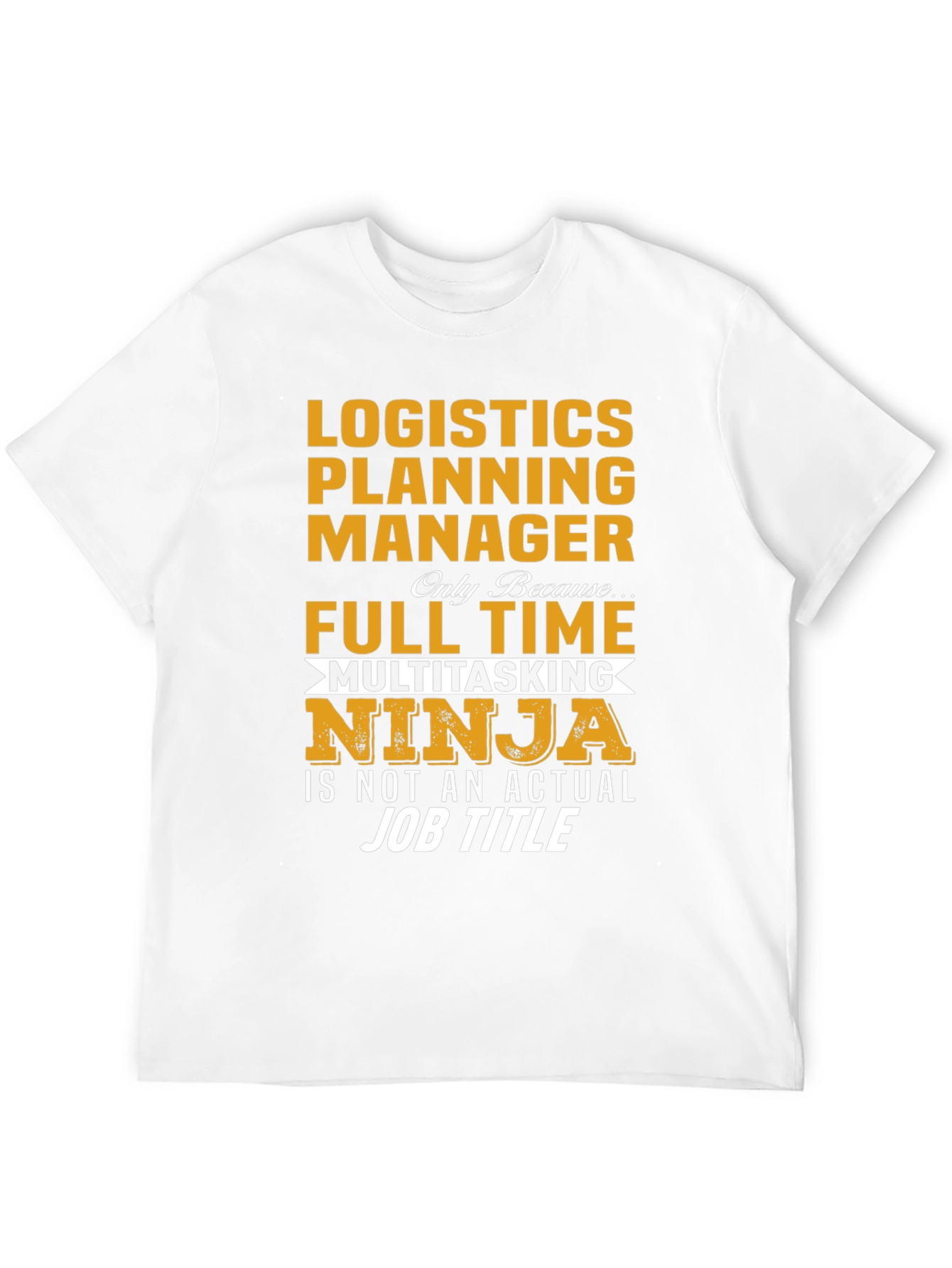 Black Logistics Planning Manager Full Time Ninja T-Shirt view 12