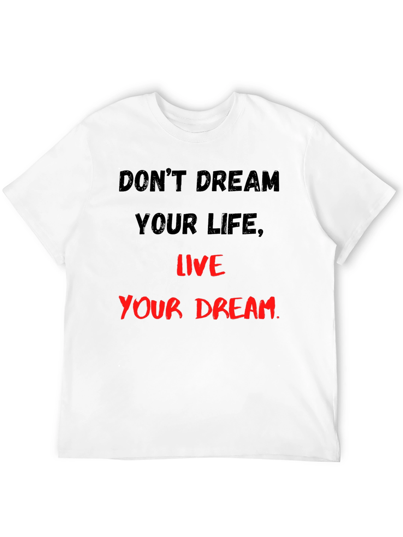 Black Inspirational Slogan T-Shirt: Don't Dream Your Life, Live Your Dream view 12