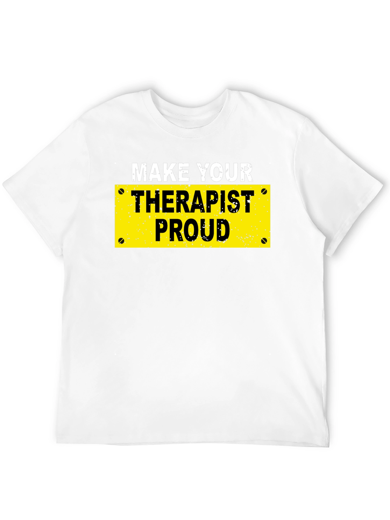 Black Make Your Therapist Proud T-Shirt - Novelty Graphic Tee view 12