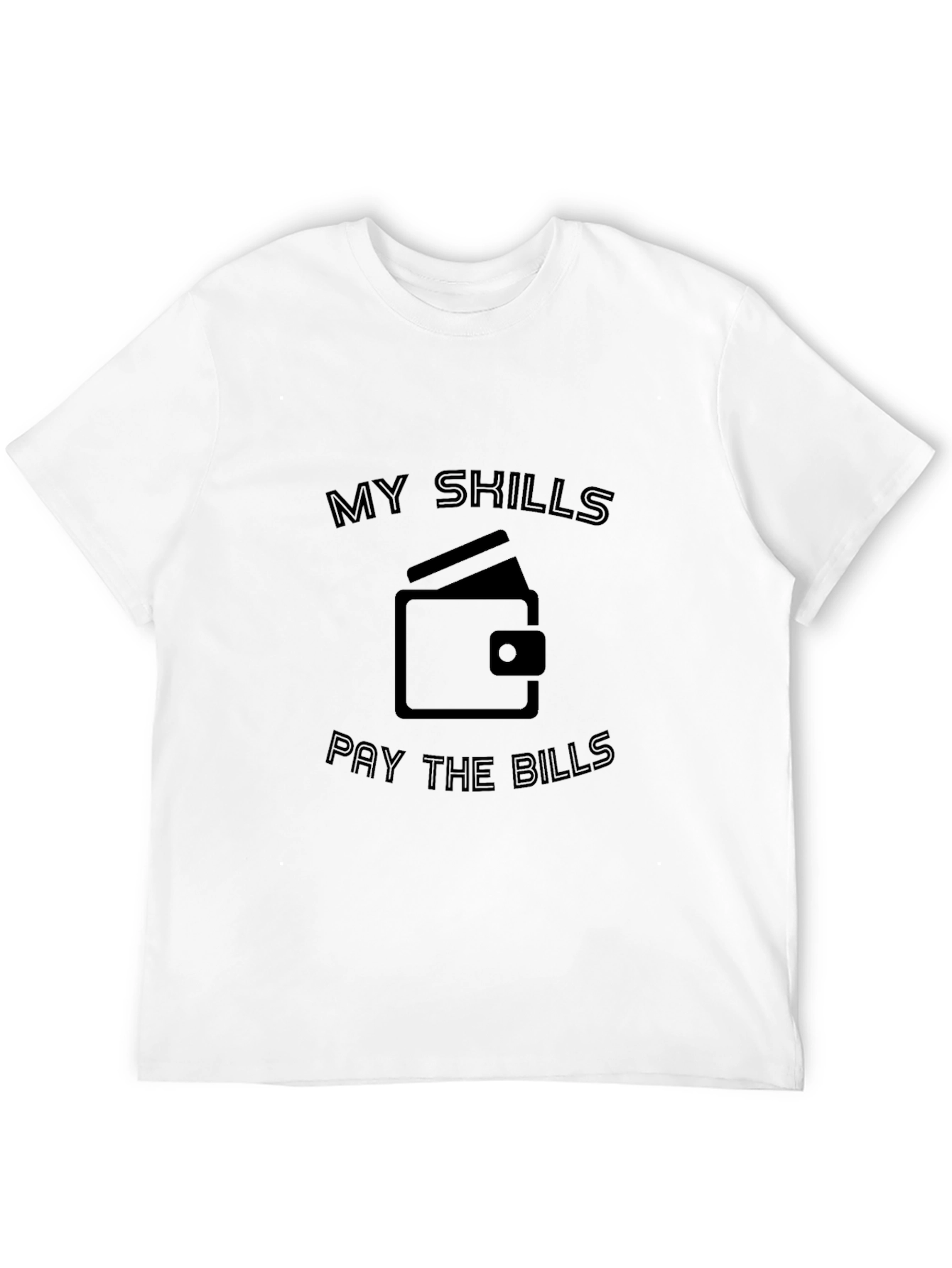 Black My Skills Pay The Bills T-Shirt view 12