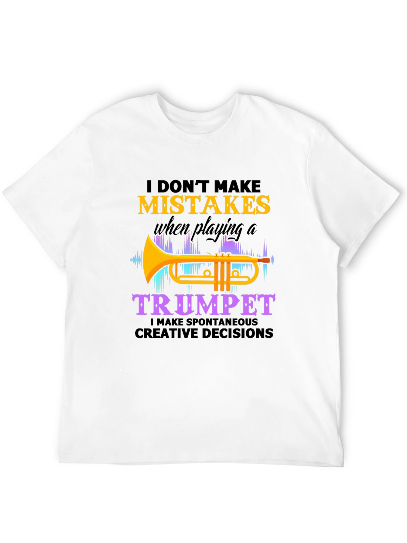 Black Funny Trumpet Player T-Shirt - I Don't Make Mistakes view 12