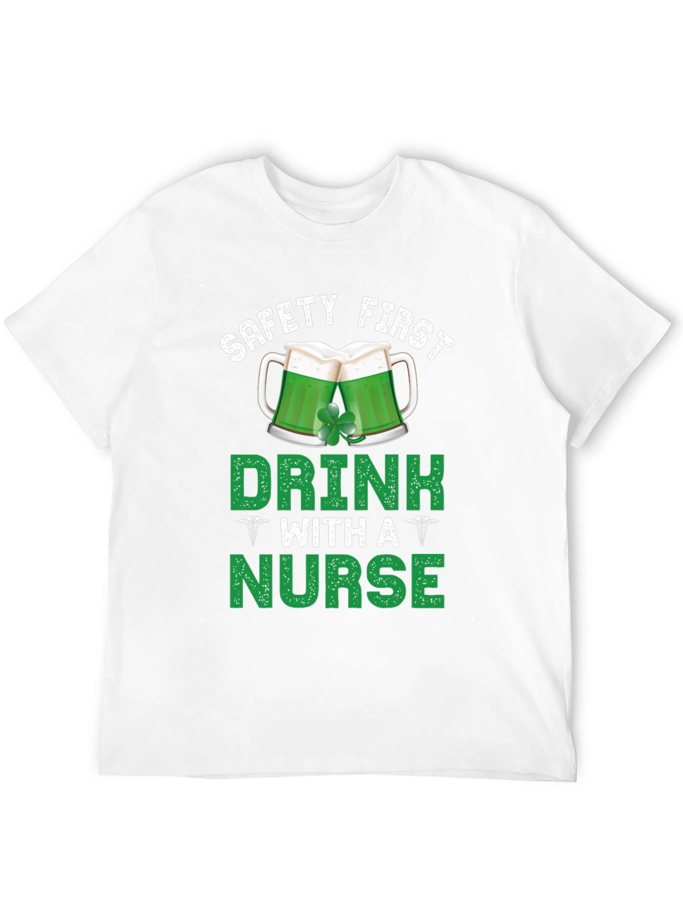 Safety First Drink With A Nurse T-Shirt - 12