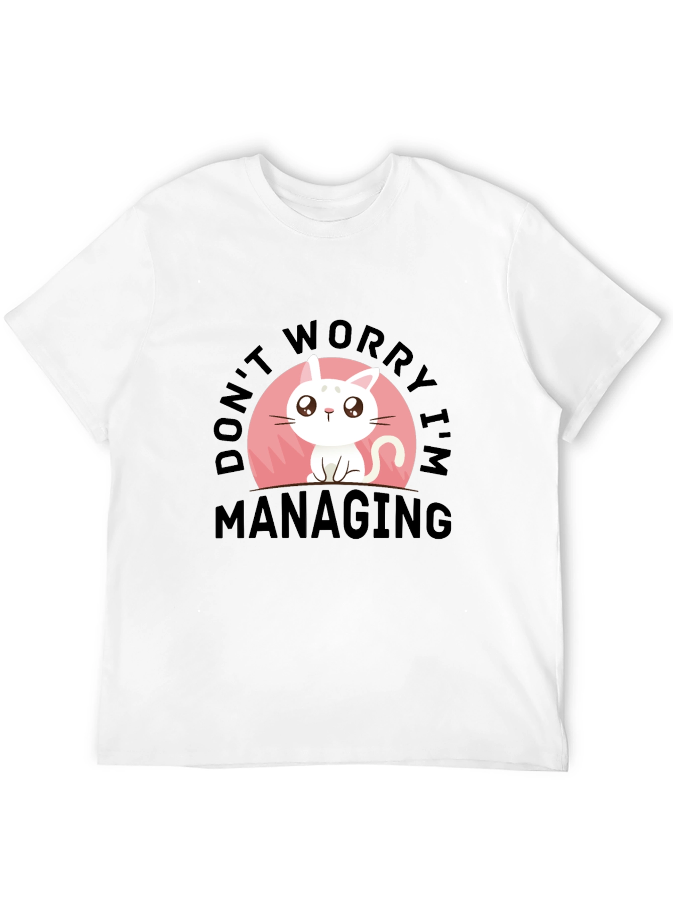 Black Cute Cat T-Shirt - Don't Worry I'm Managing view 12