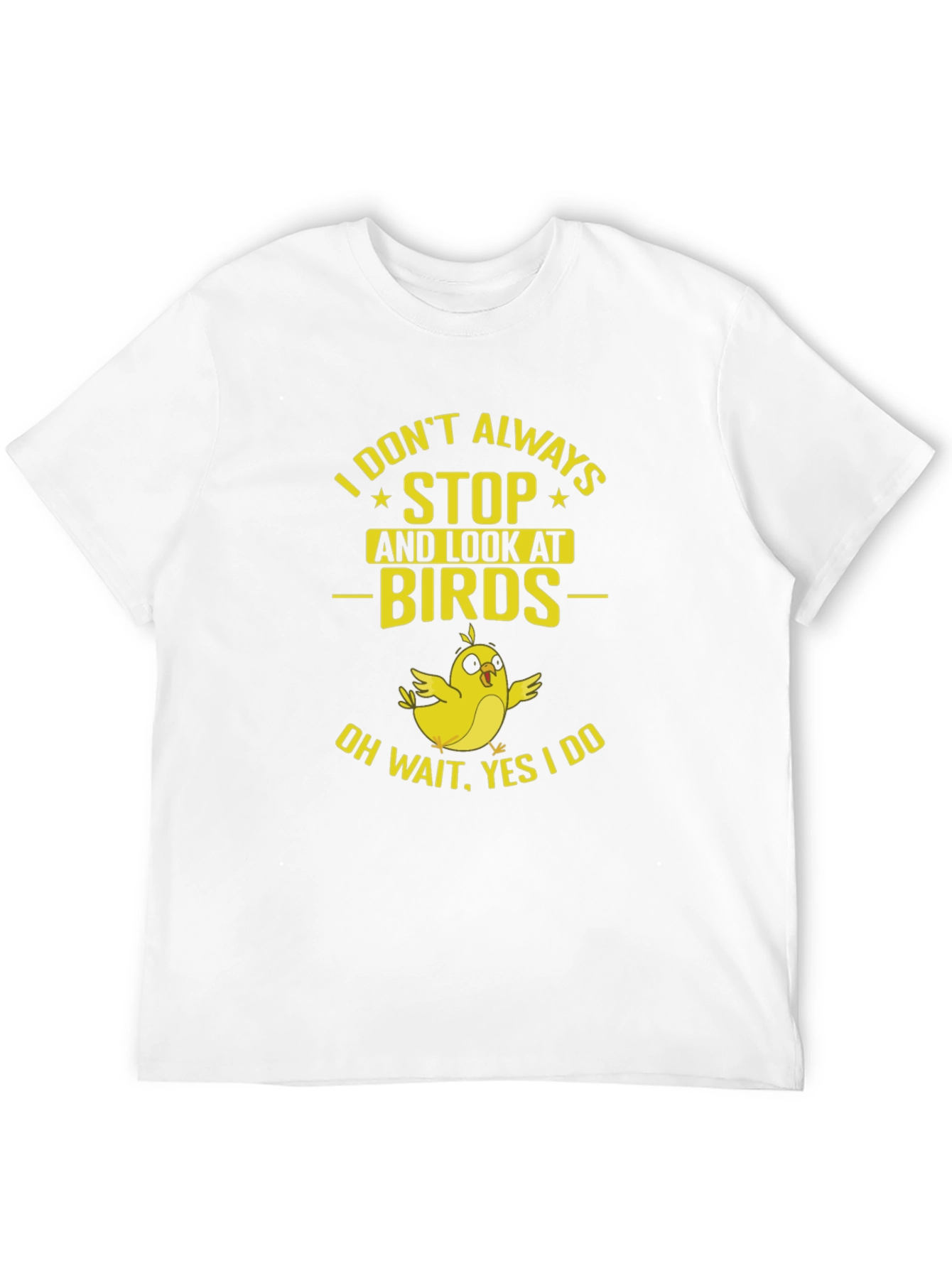 Black Bird Lover T-Shirt: I Don't Always Stop and Look! view 12