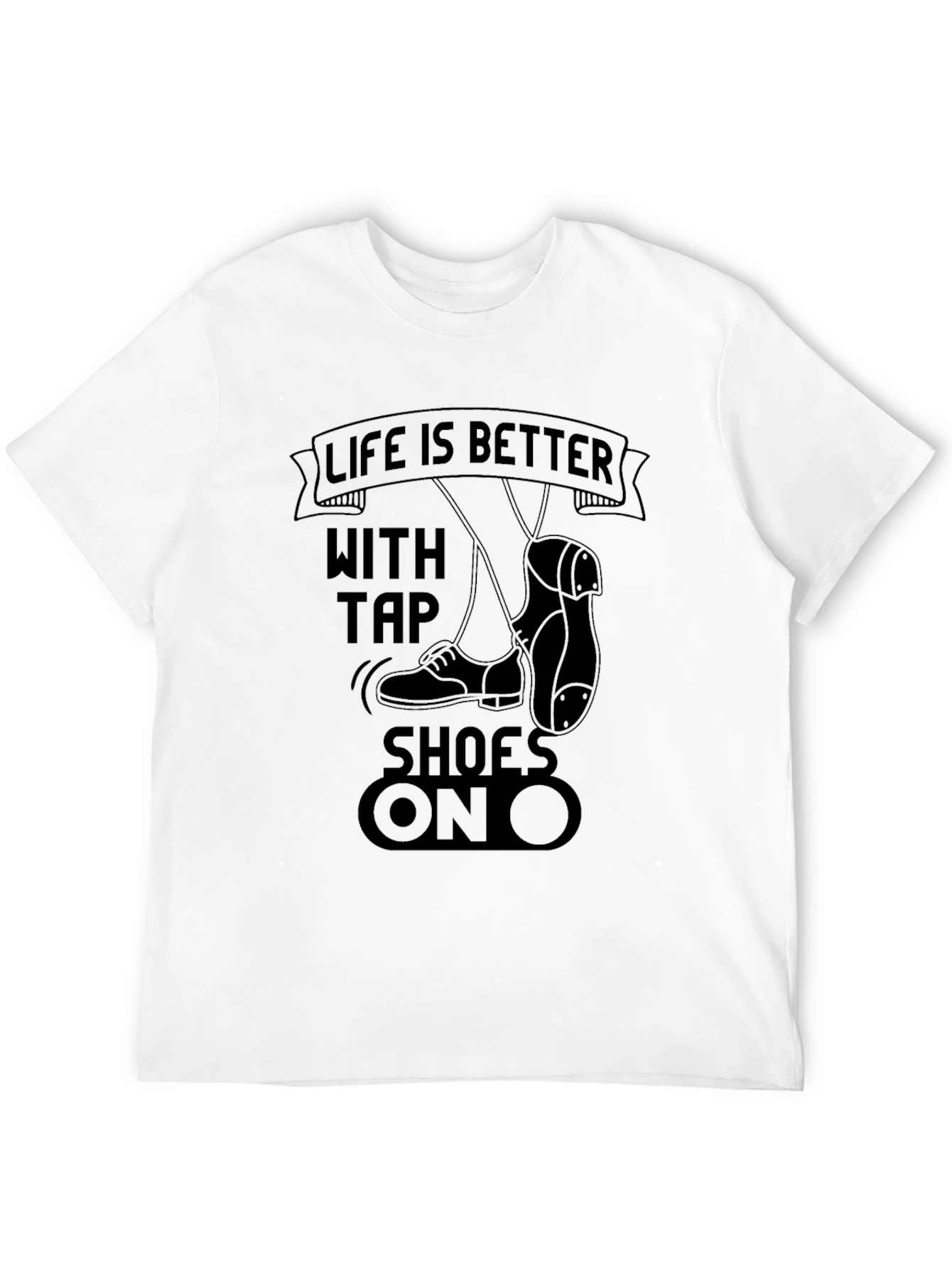 Black Life is Better With Tap Shoes On T-Shirt view 12