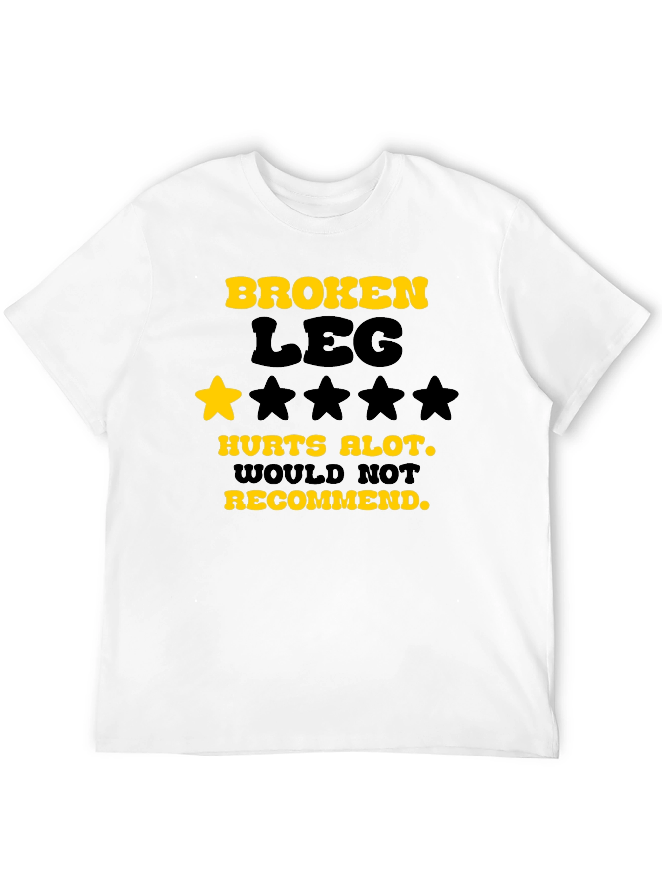 Black Broken Leg Humor T-Shirt - Hurts Alot, Not Recommended view 12