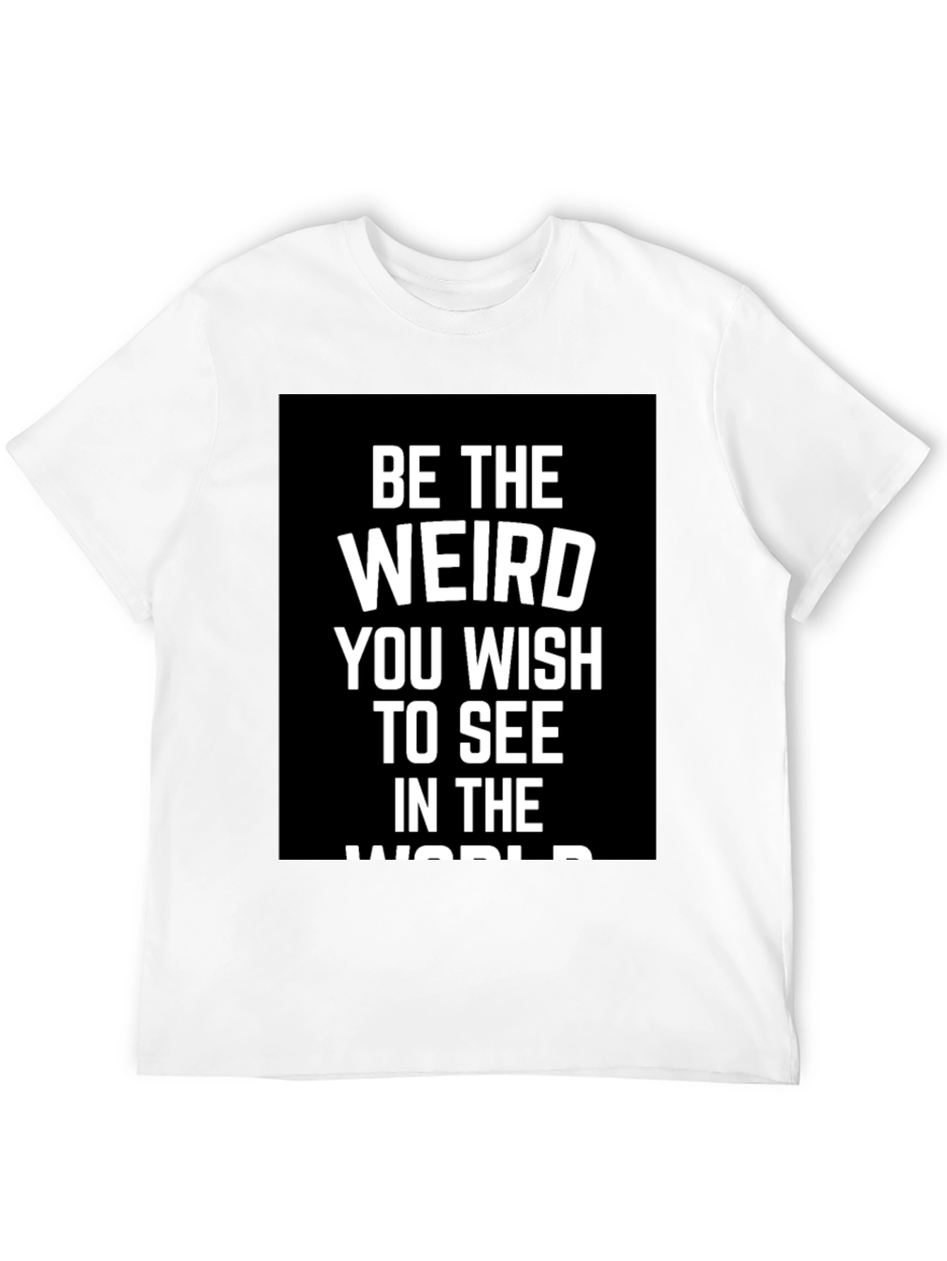 Black Be The Weird T-Shirt - Inspirational Graphic Tee view 12